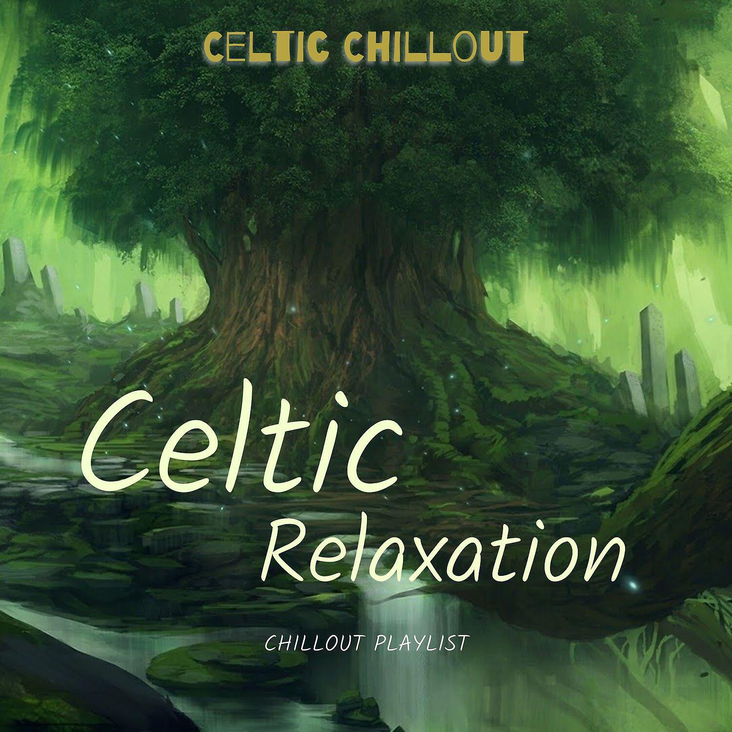 Постер альбома Celtic Relaxation, Chillout Playlist