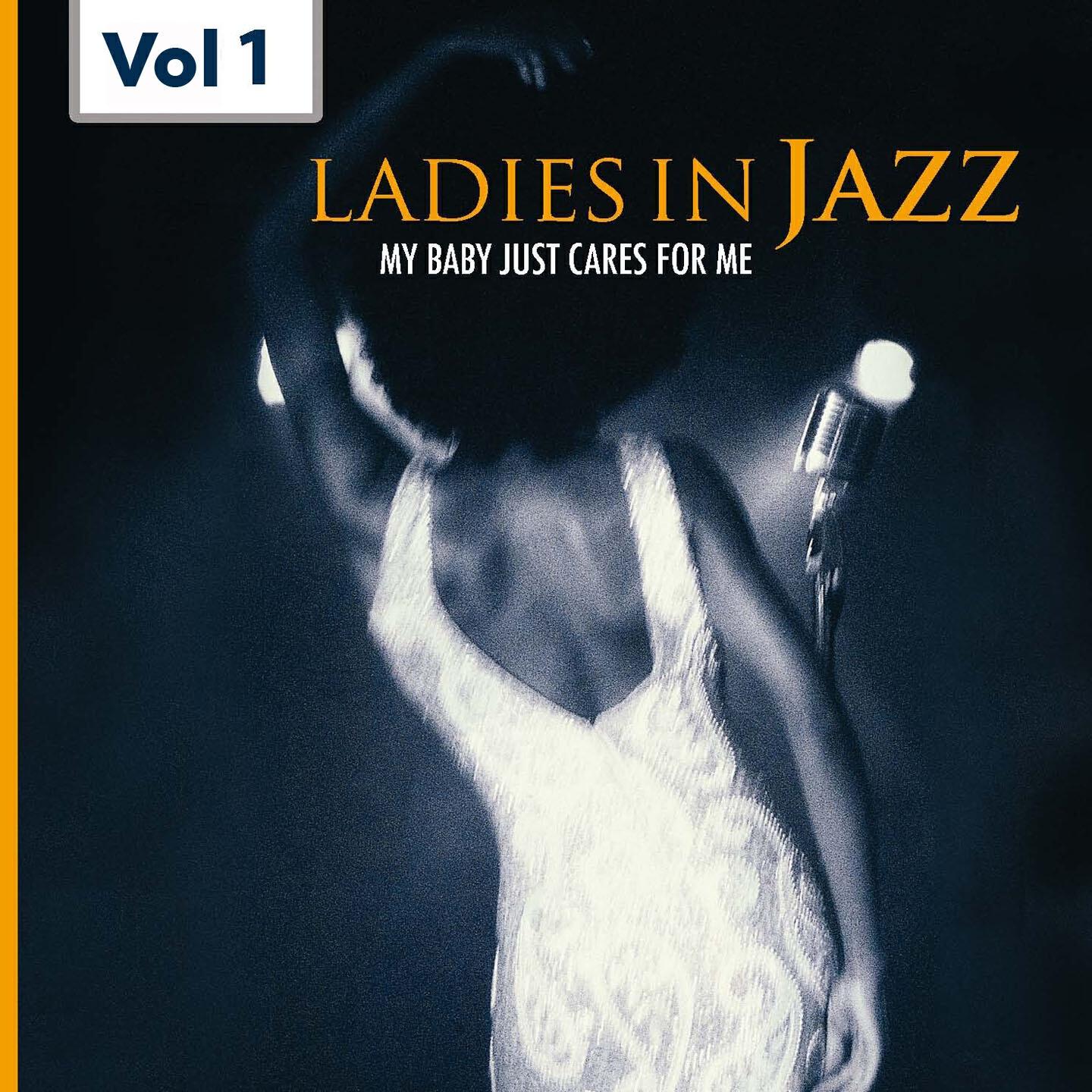 Релиз Ladies in Jazz, Vol.1 (My Baby Just Cares for Me)