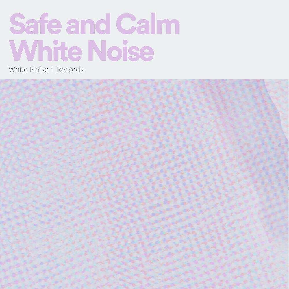 Релиз Safe and Calm White Noise