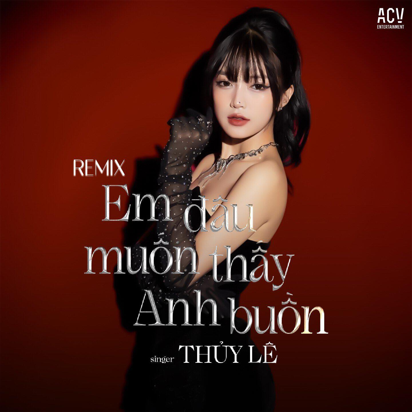 Релиз Em Đâu Muốn Thấy Anh Buồn