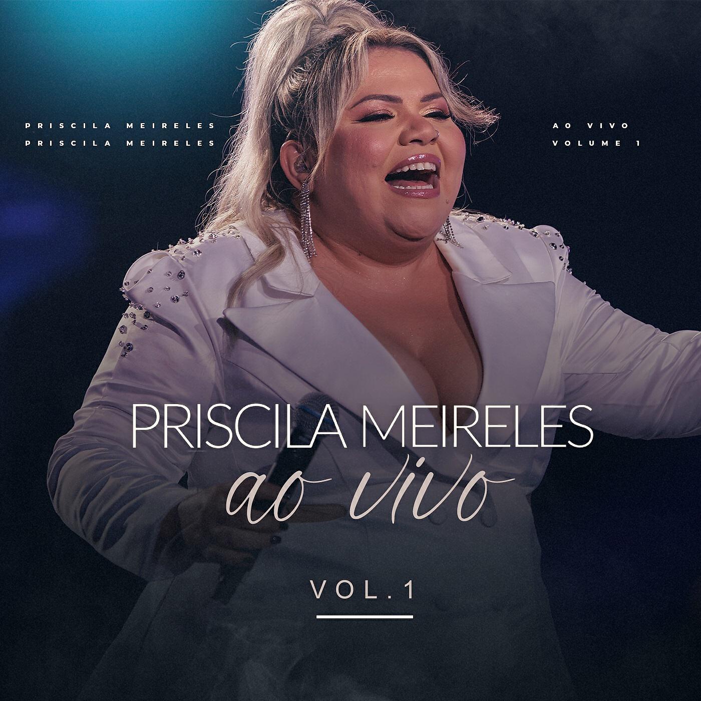 Релиз Priscila Meireles Ao Vivo, Vol.1