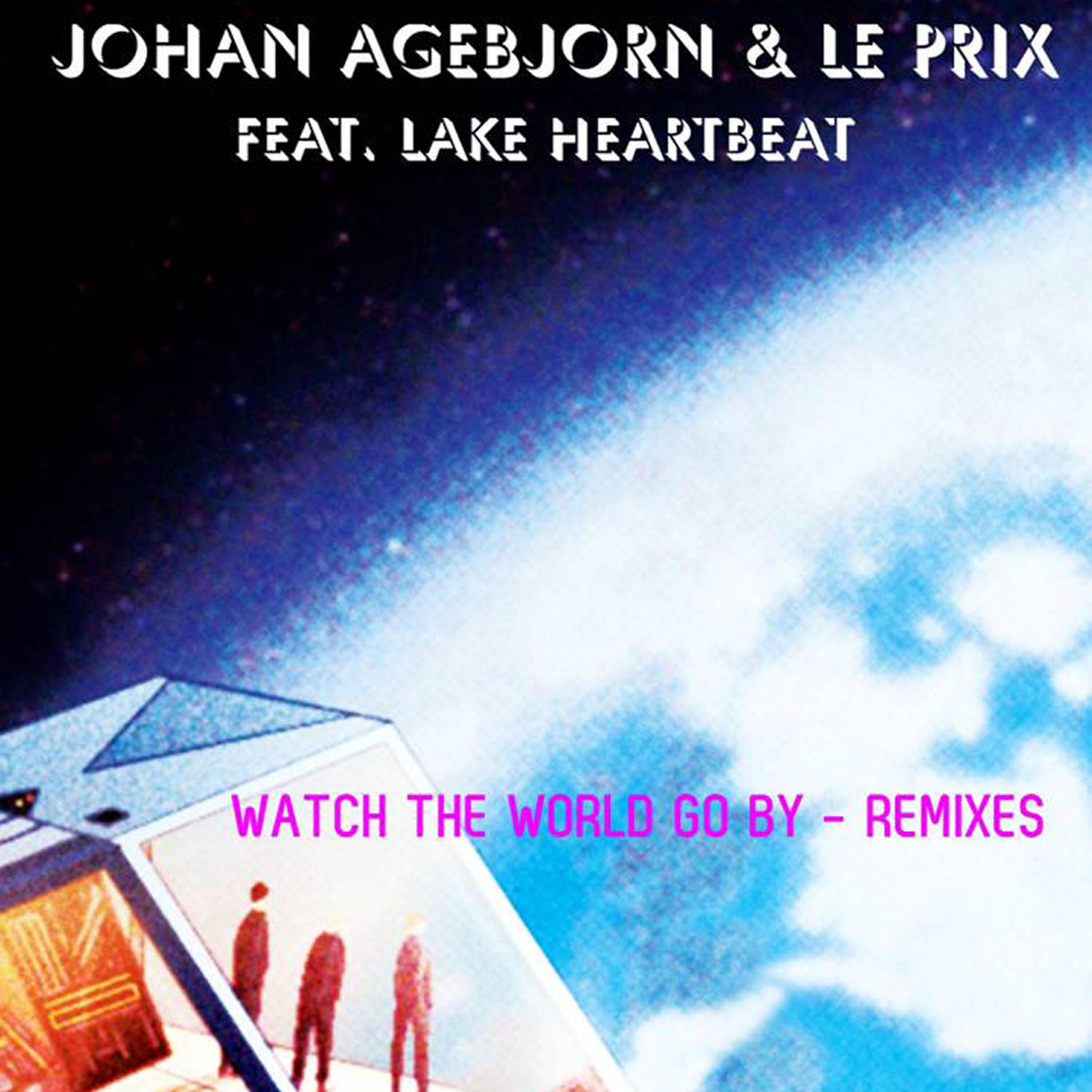Релиз Watch the World Go By (remixes) [feat. lake Heartbeat]