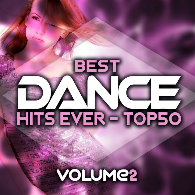 Релиз Best Dance Hits Ever Top 50 Volume 2