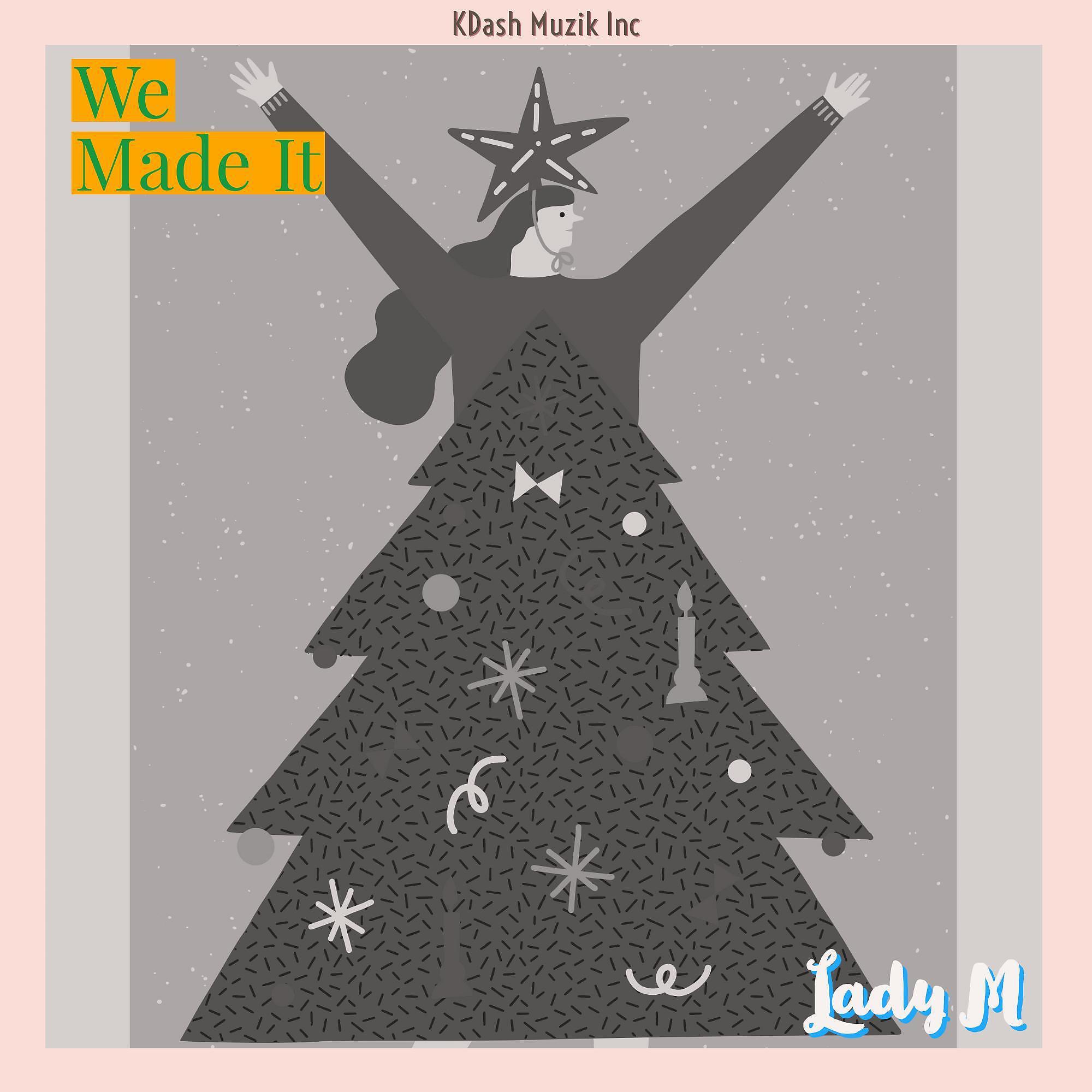 Релиз We Made It (feat. Lady M,Afroken Punk & Umwina Barbi)