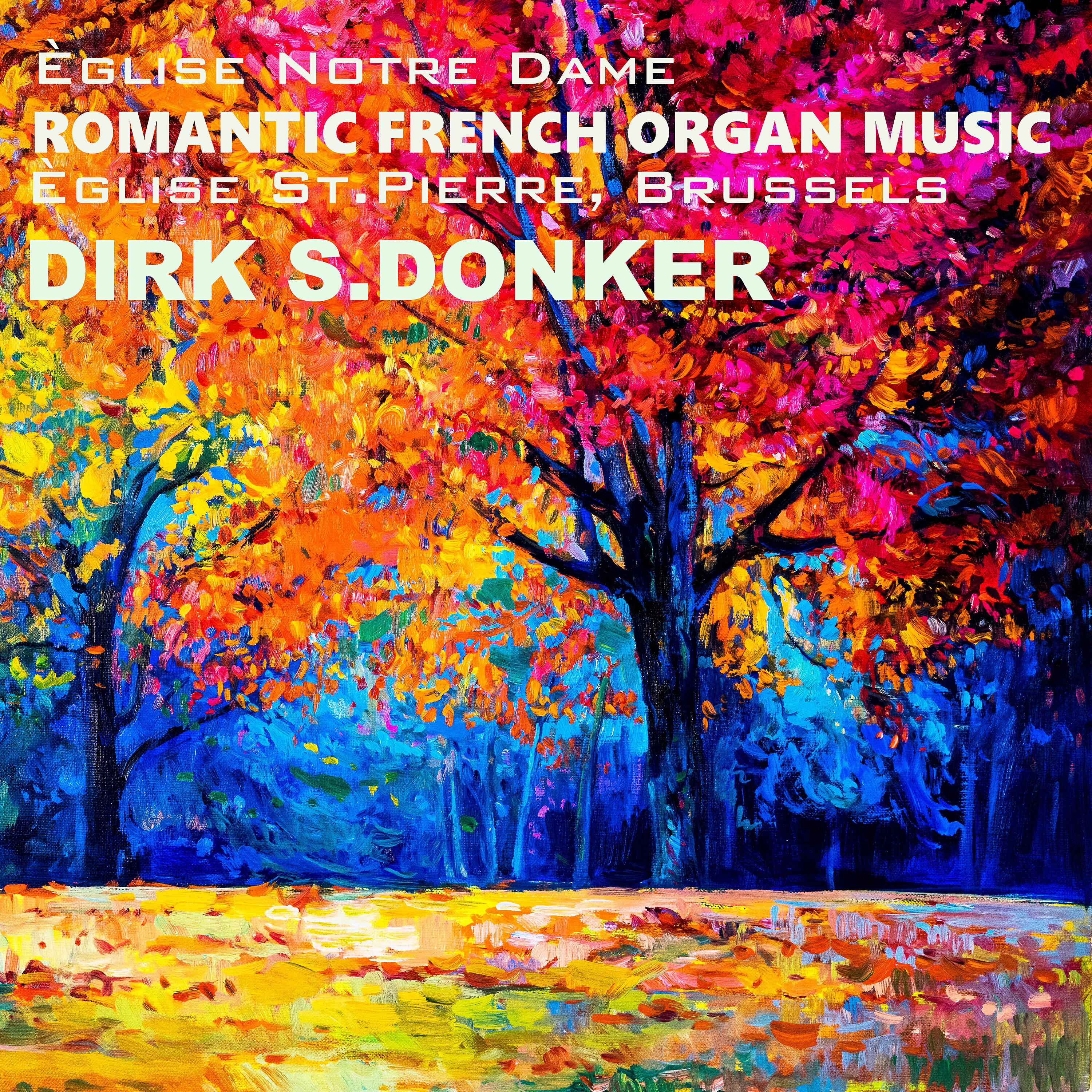 Релиз Romantic French Organ Music from the Èglise Notre Dame & Èglise St. Pierre, Brussels