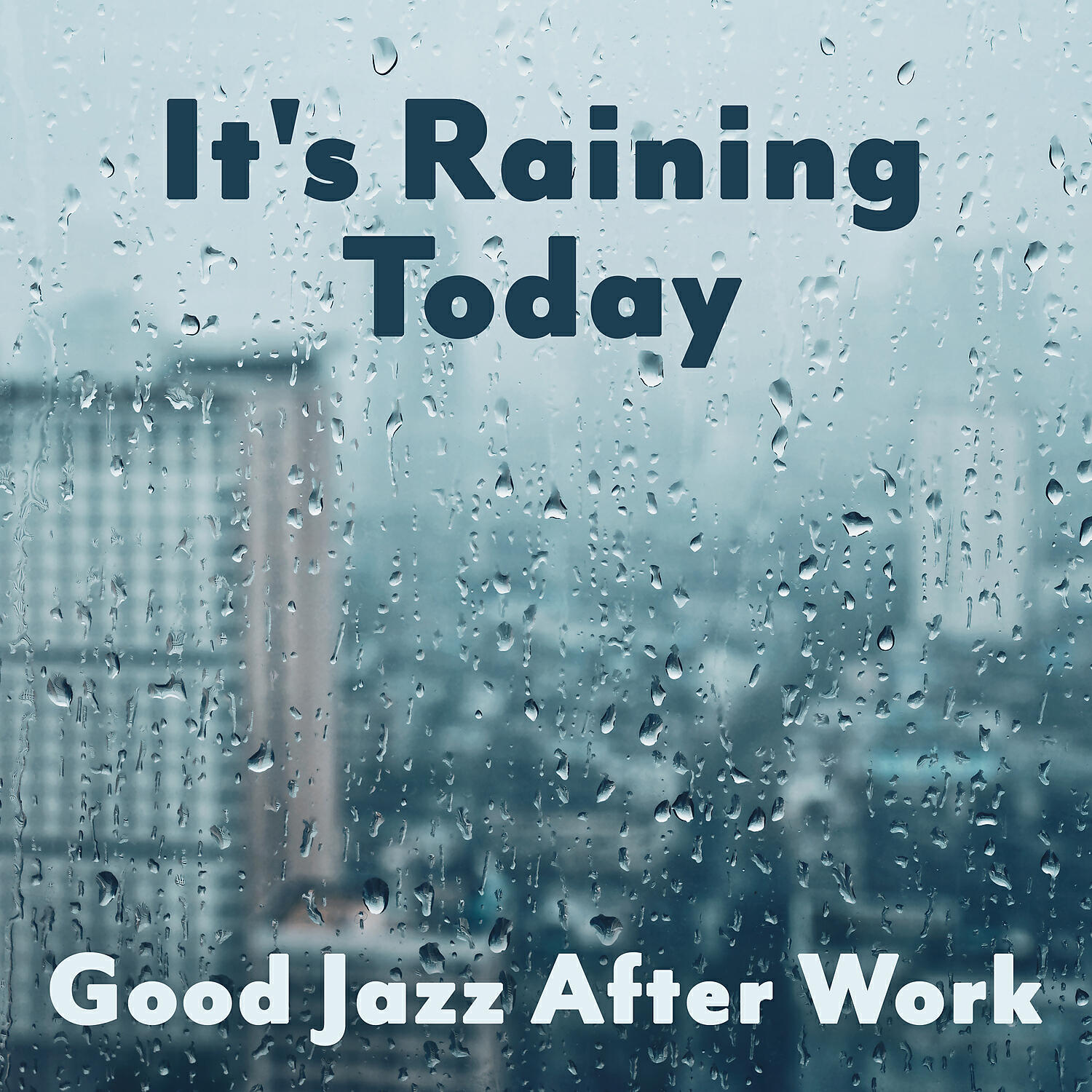 Релиз It's Raining Today: Good Jazz After Work, Flowing & Sensitive