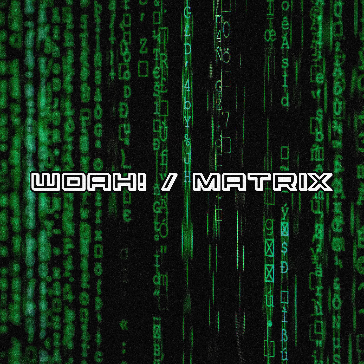 Релиз Woah! / Matrix