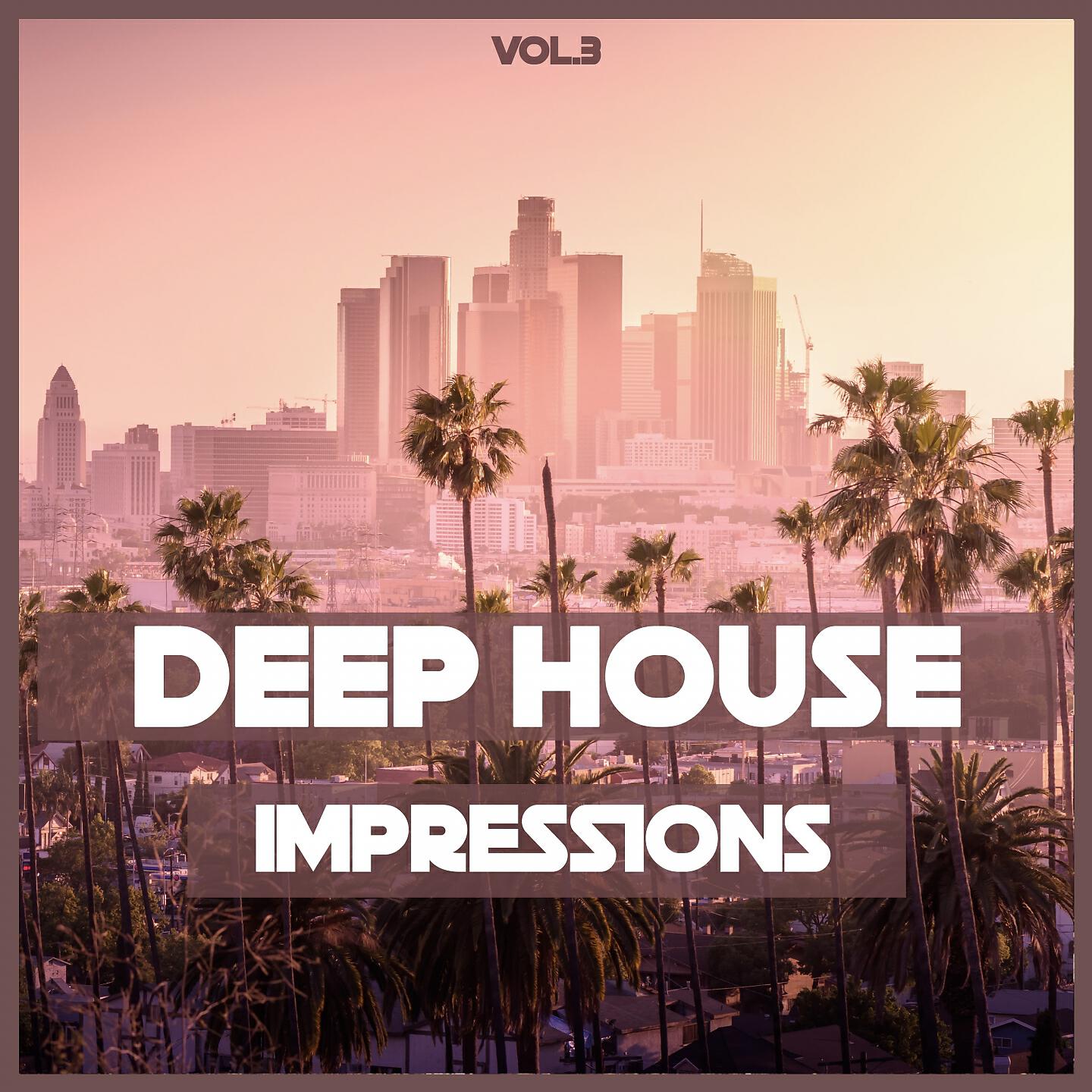 Релиз Deep House Impressions, Vol. 3