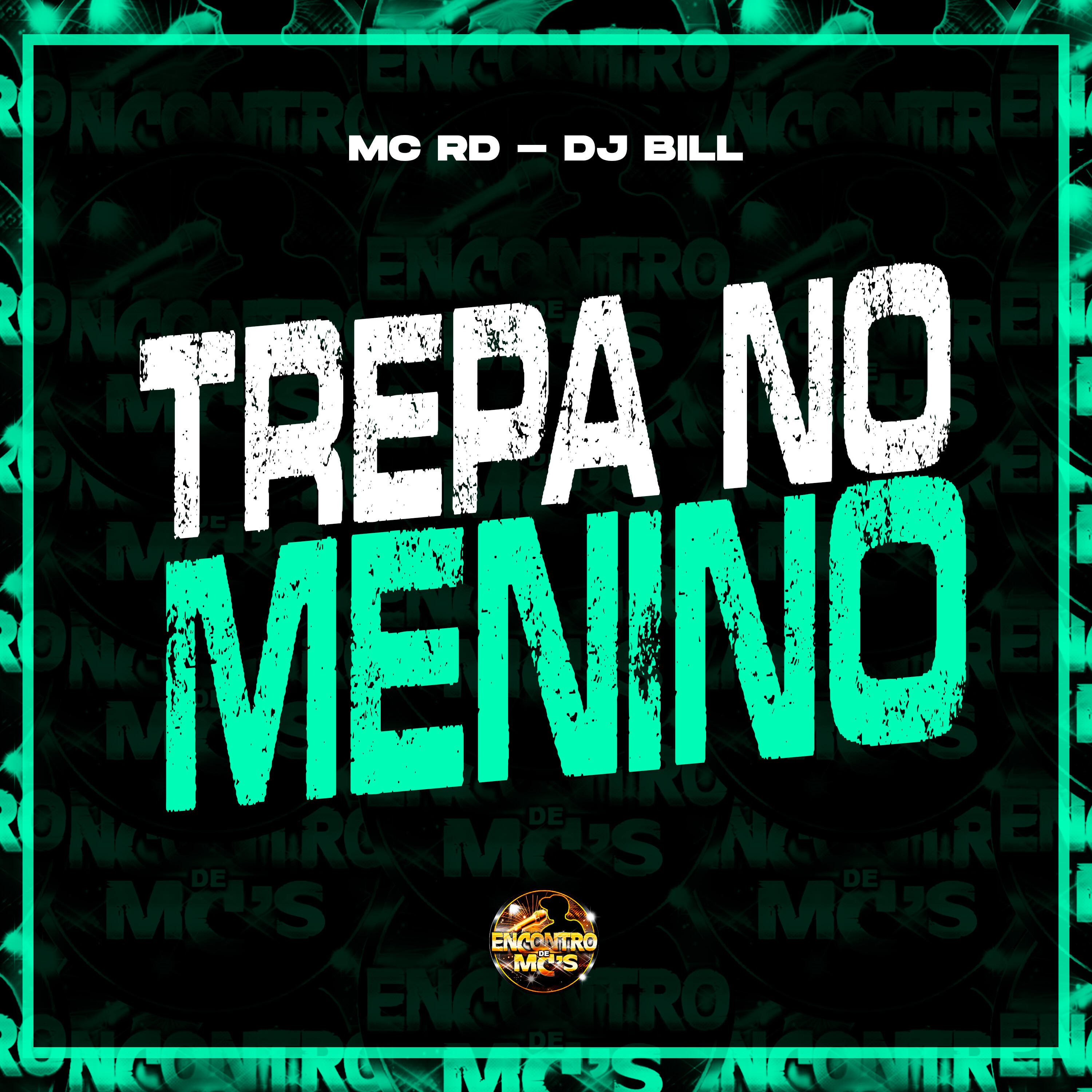 Скачать песню Mc Rd, Dj Bill, Encontro de MC's - Trepa no Menino бесплатно в MP3 для Android и iOS