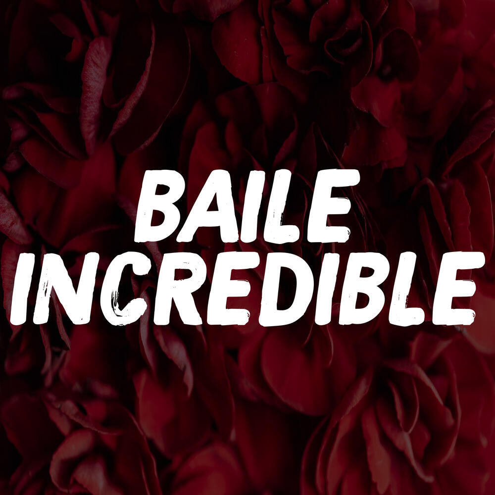 Релиз Baile Incredible