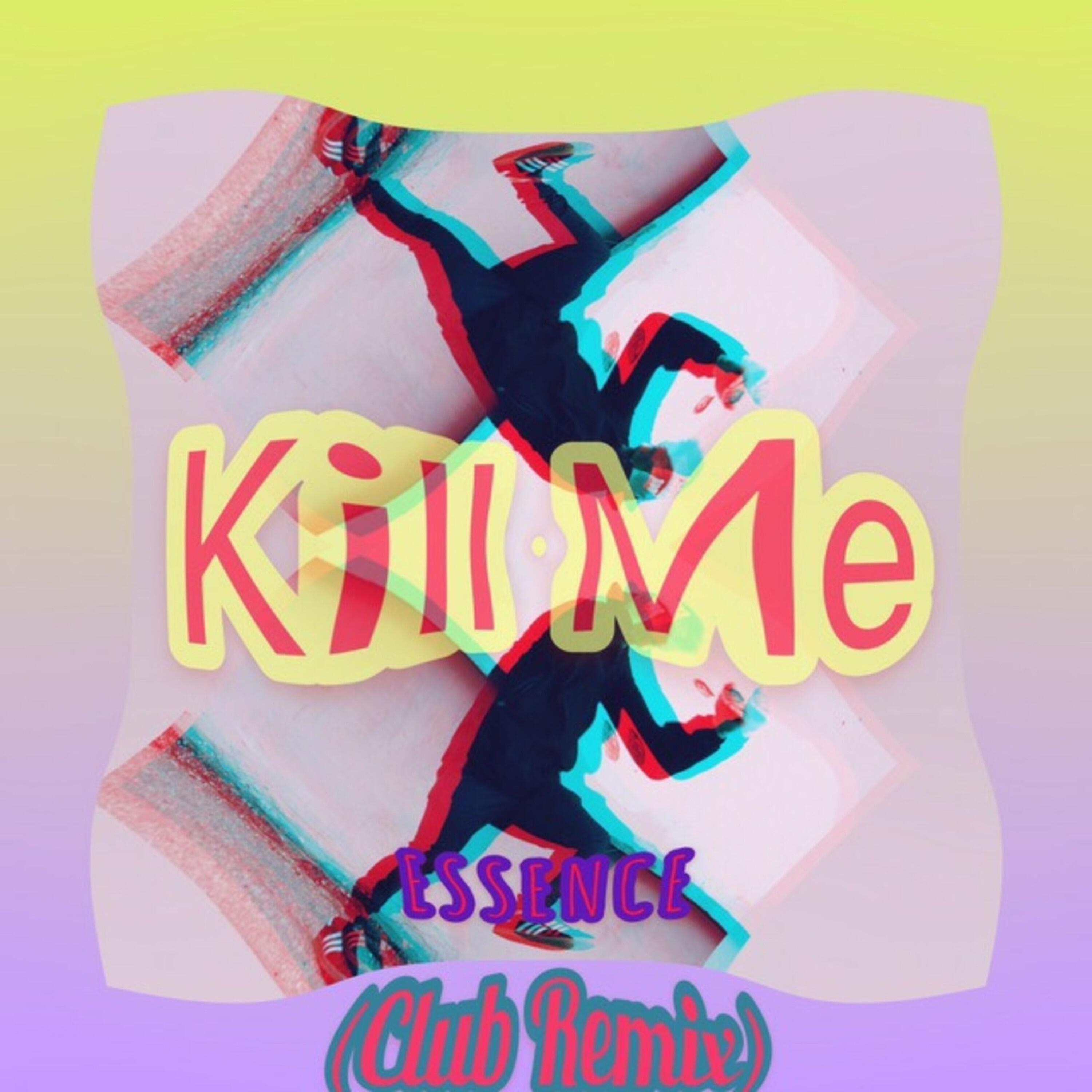Релиз Kill Me (Club Remix)