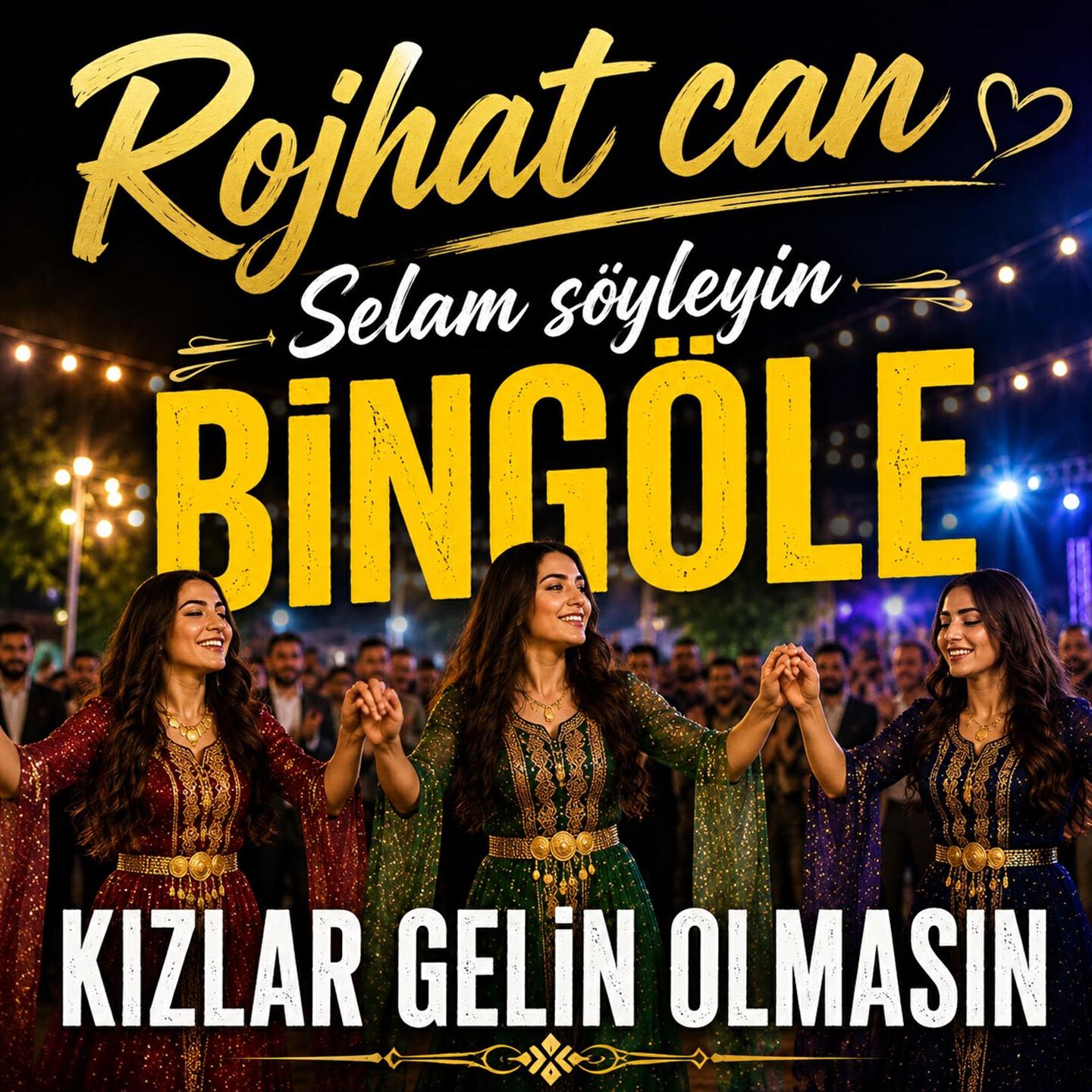 Релиз Selam Söyleyin Bingöl'e Kızlar Gelin Olmasın