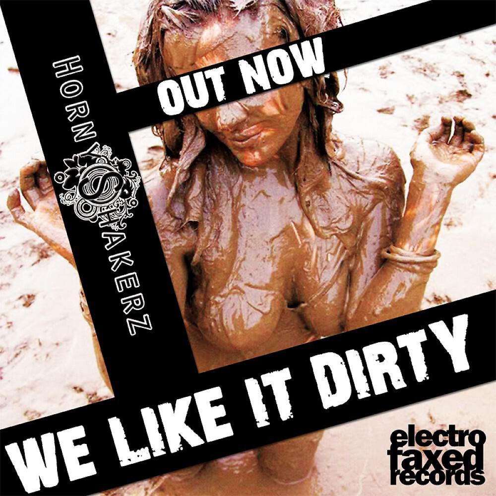 Релиз We Like It Dirty