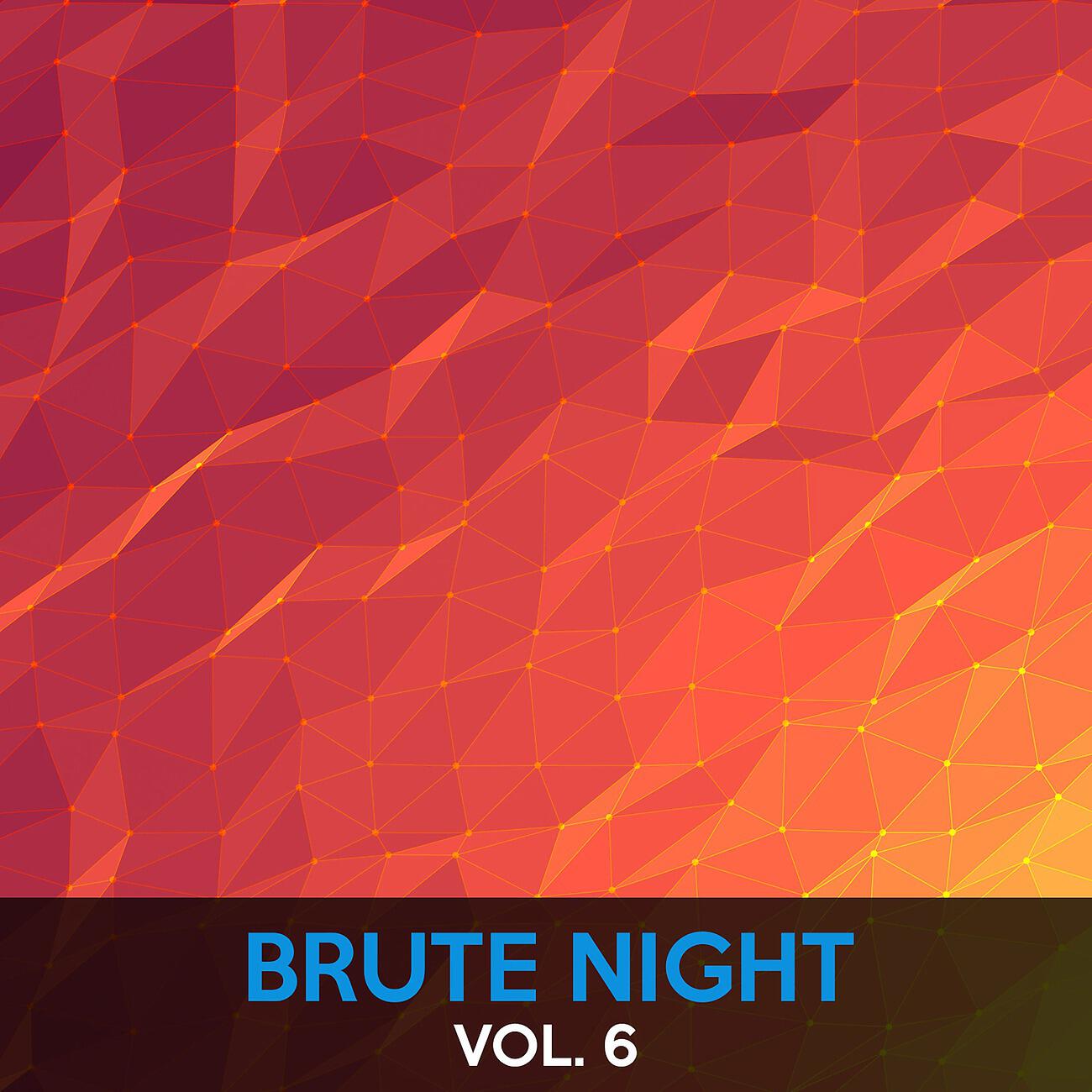 Релиз Brute Night, Vol. 6