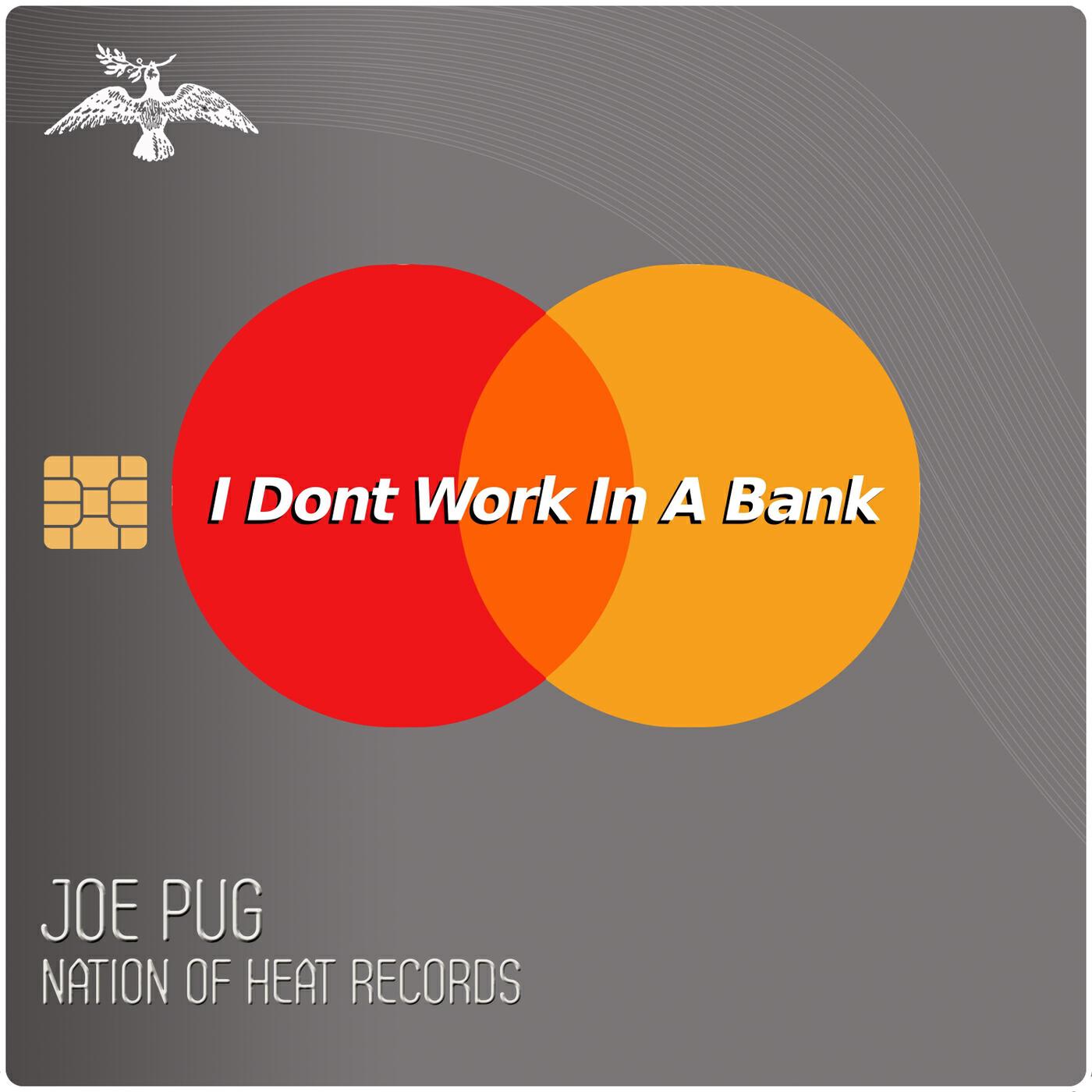 Релиз I Don't Work in a Bank