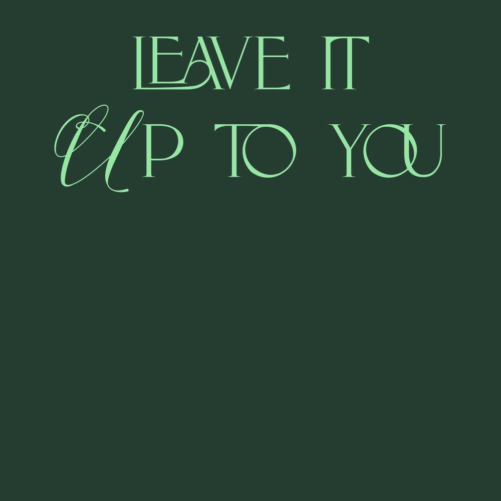 Релиз Leave It up to You