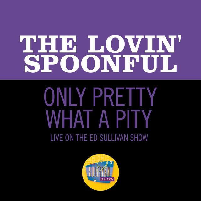 Релиз Only Pretty What A Pity (Live On The Ed Sullivan Show, October 15, 1967)