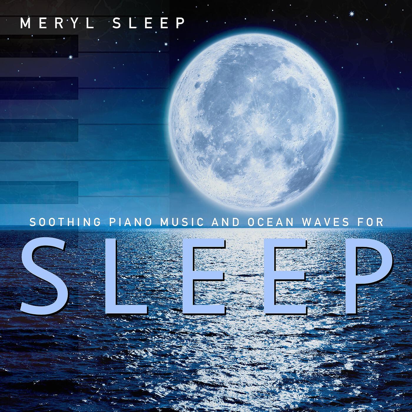 Релиз Soothing Piano Music and Ocean Waves for Sleep