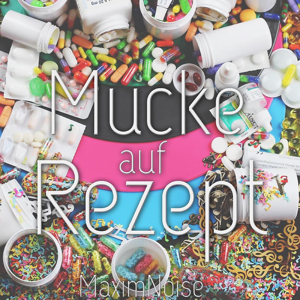 Релиз Mucke auf Rezept