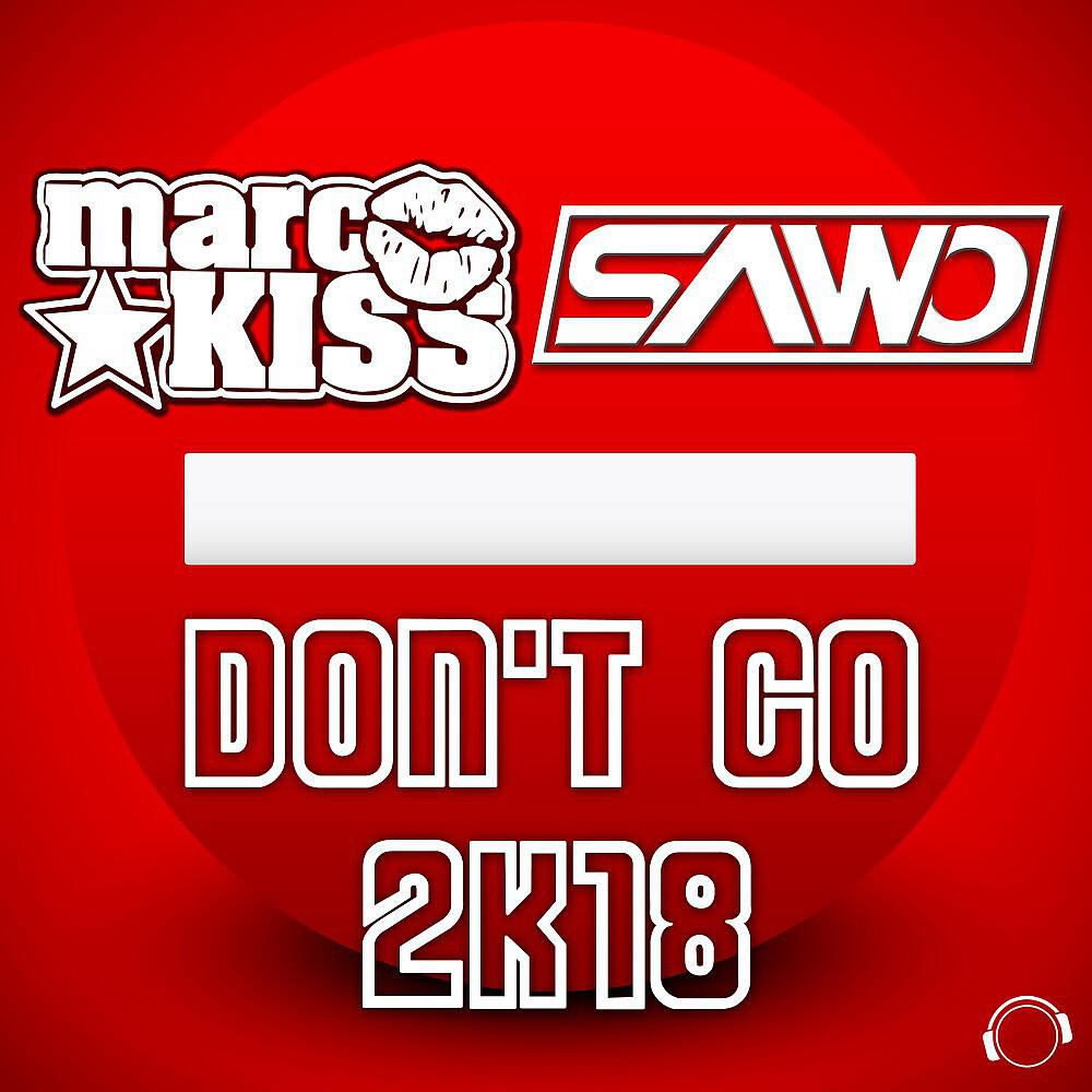 Релиз Don't Go 2K18