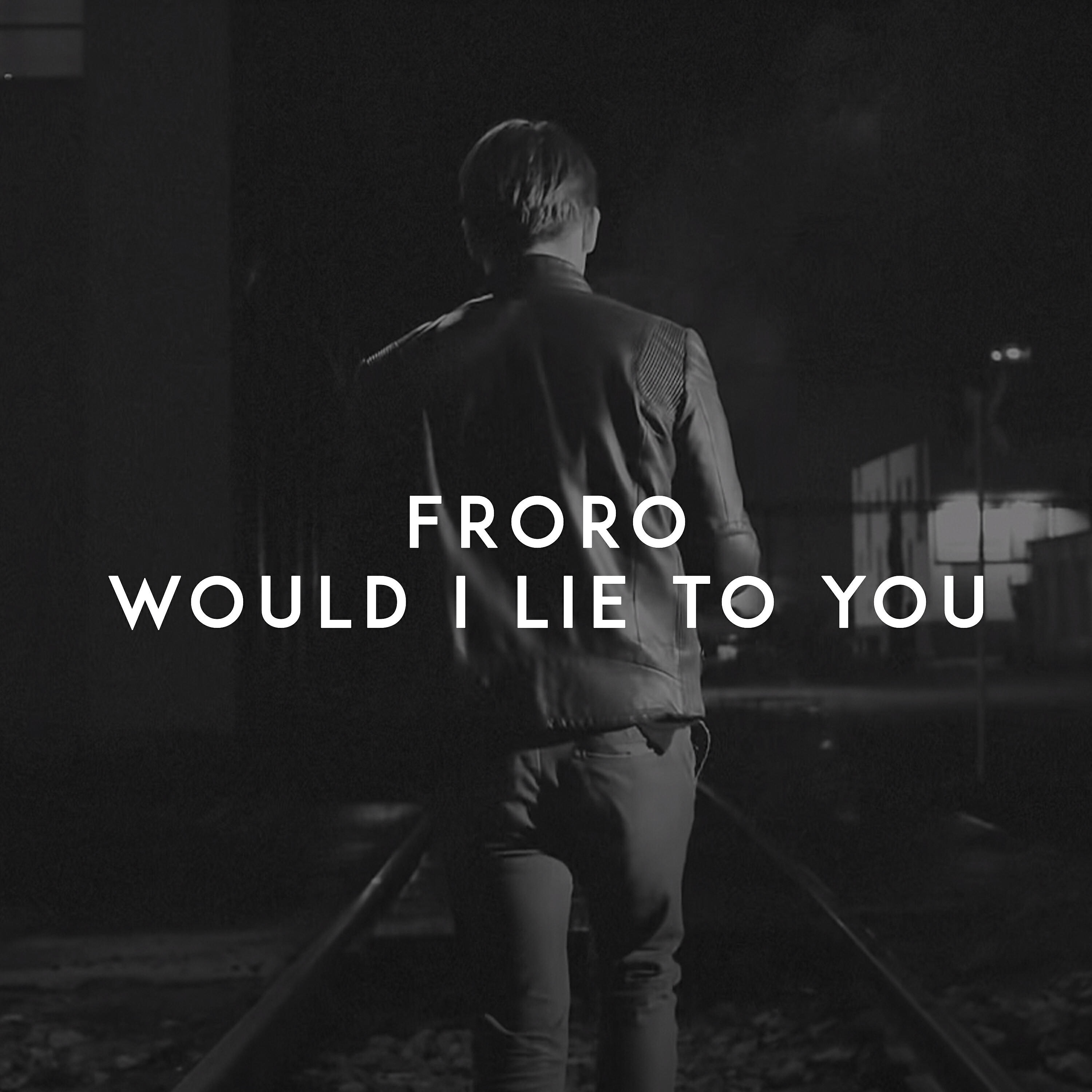 Релиз Would I Lie to You