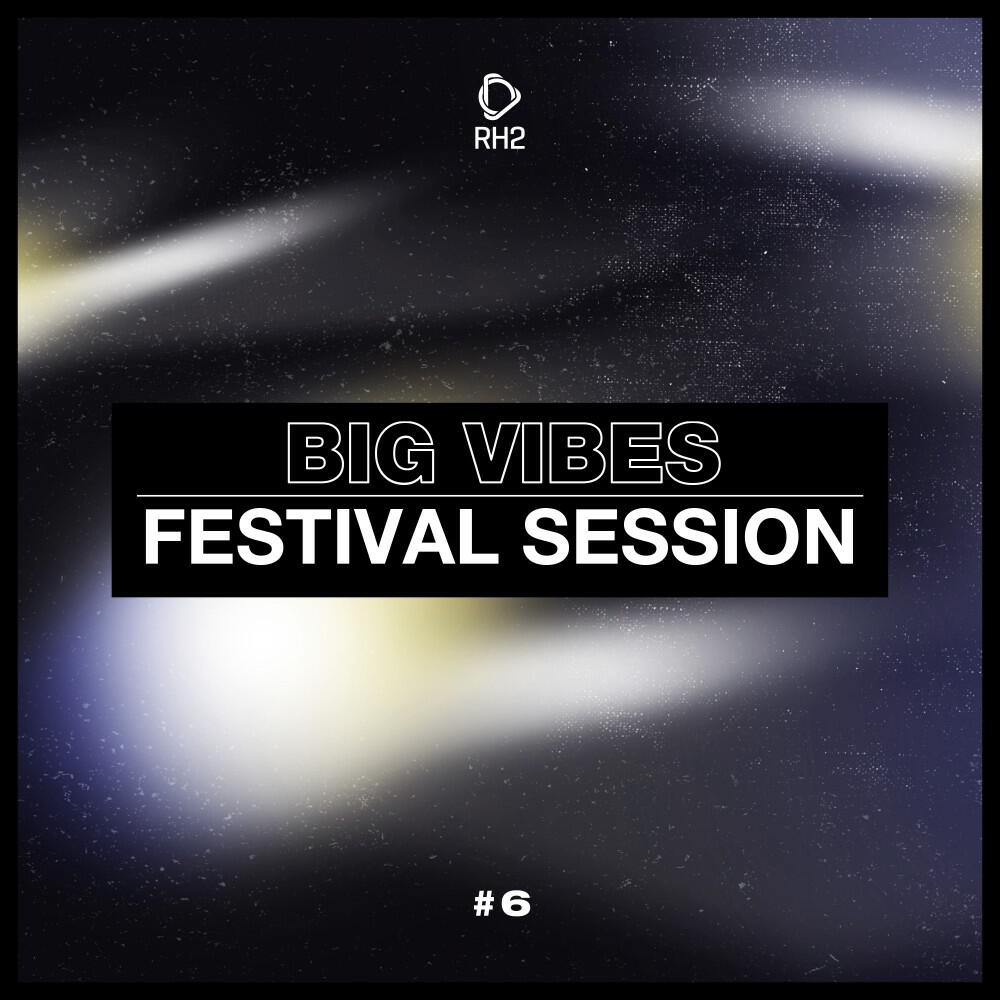Релиз Big Vibes - Festival Session #6