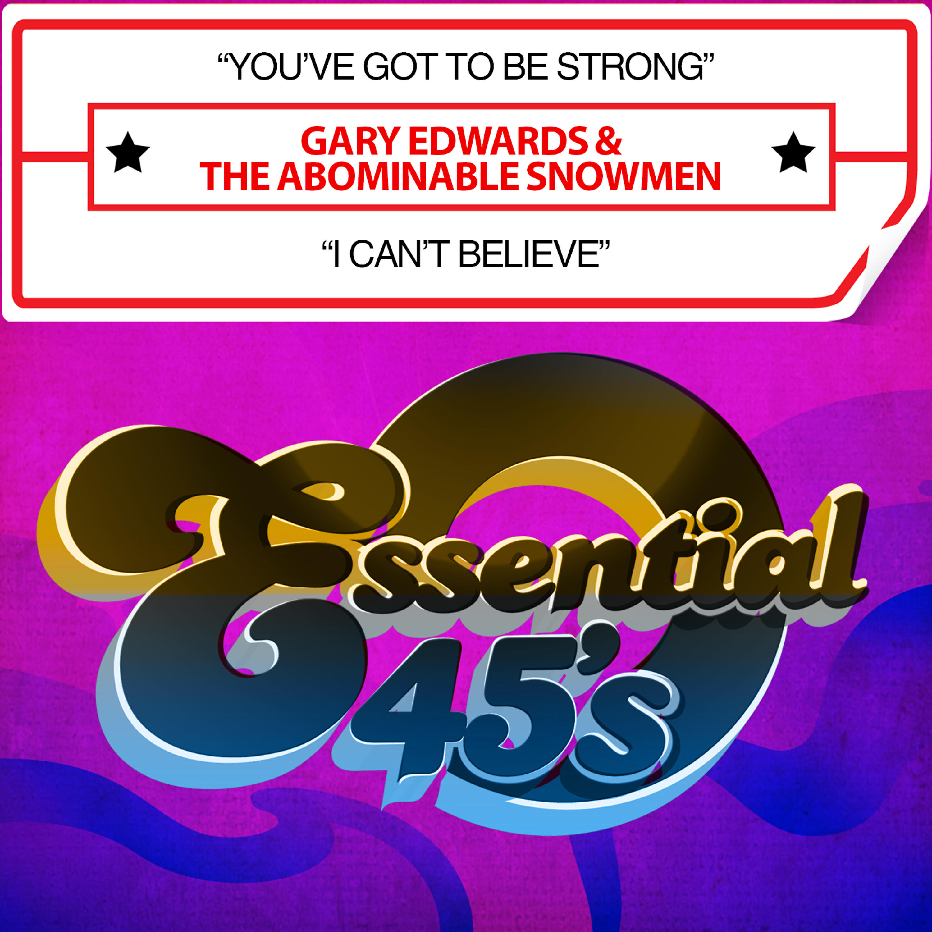 Релиз You've Got to Be Strong / I Can't Believe (Digital 45)