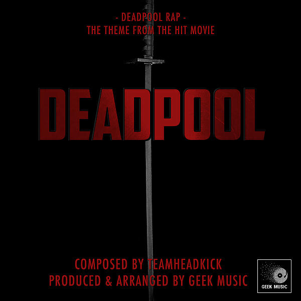Релиз ﻿﻿Deadpool - Deadpool Rap - Main Theme