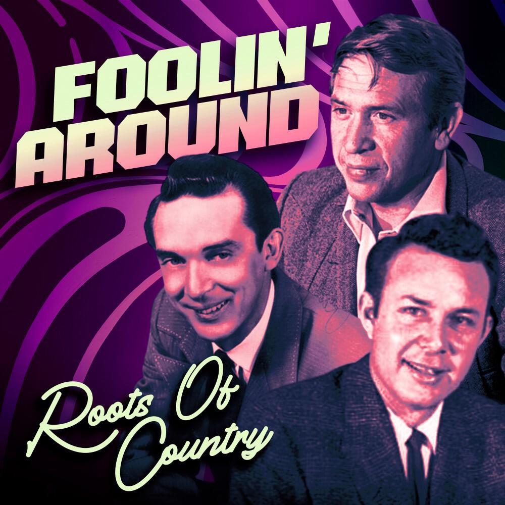 Релиз Foolin' Around (Roots of Country)