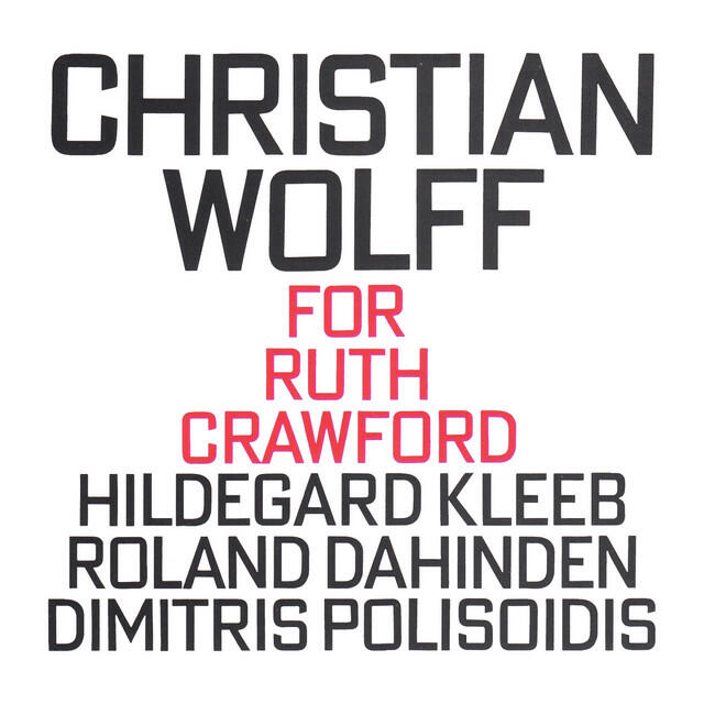 Релиз Christian Wolff: For Ruth Crawford