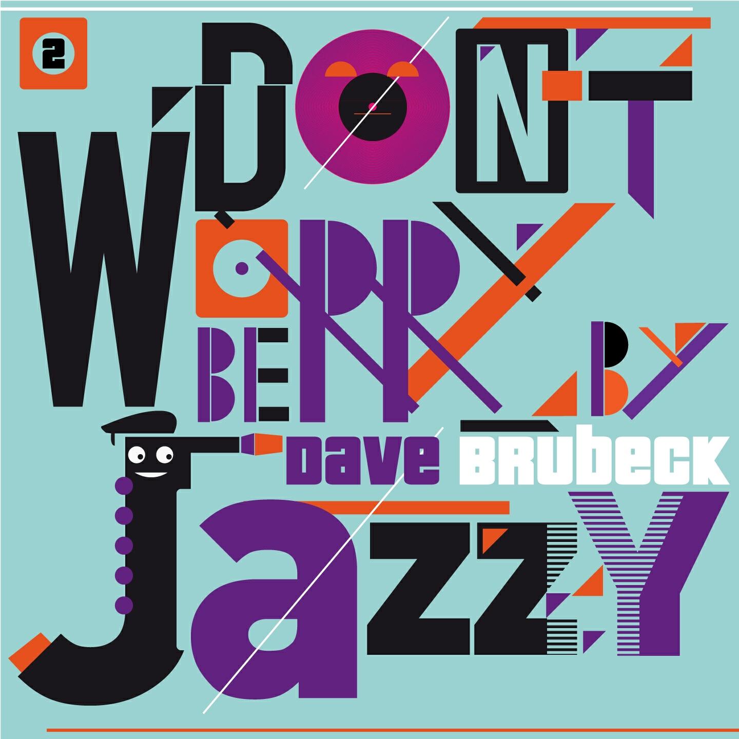 Релиз Don't Worry Be Jazzy By DAVE BRUBECK, Vol. 2