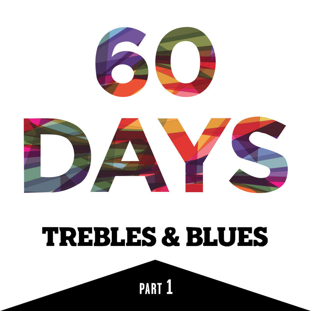 Релиз 60 Days With Trebles, Pt. 1