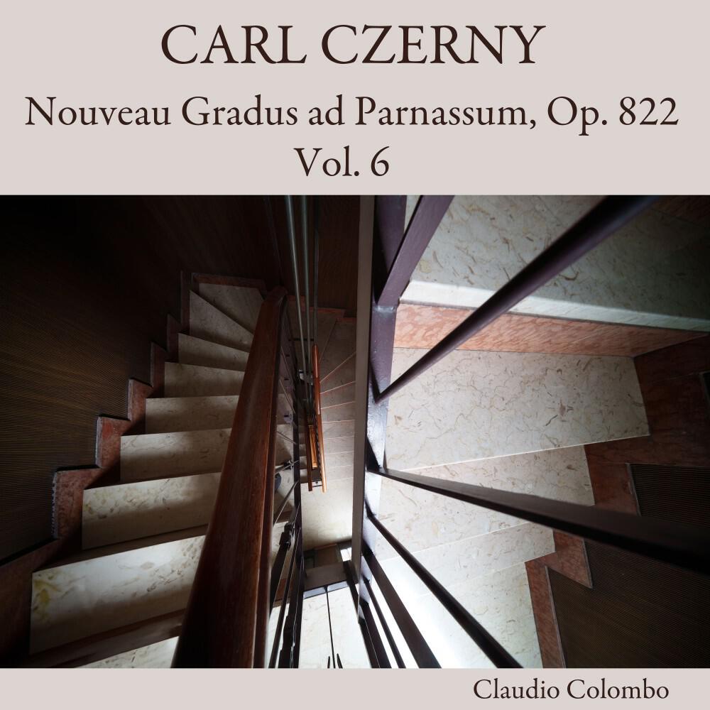 Релиз Carl Czerny: Nouveau Gradus ad Parnassum, Op. 822, Vol. 6