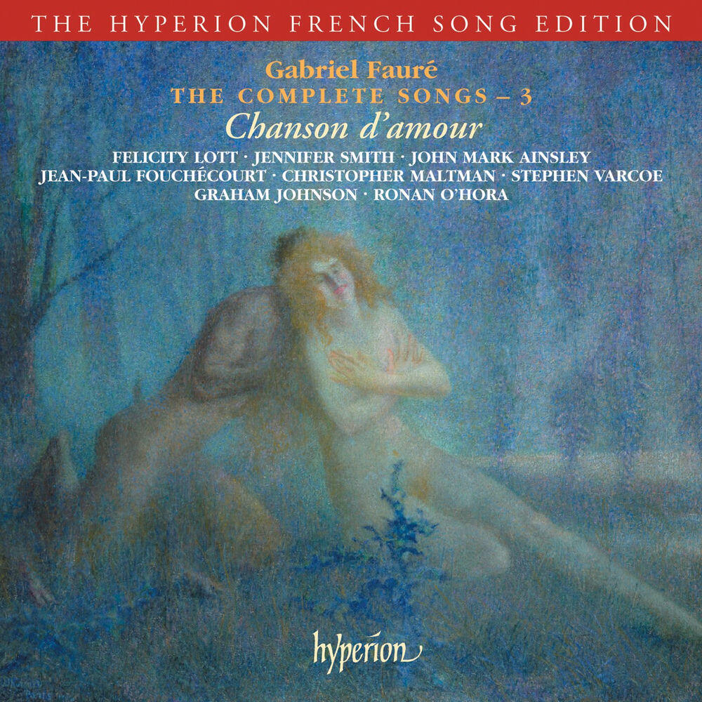 Релиз Fauré: The Complete Songs 3 (Hyperion French Song Edition)
