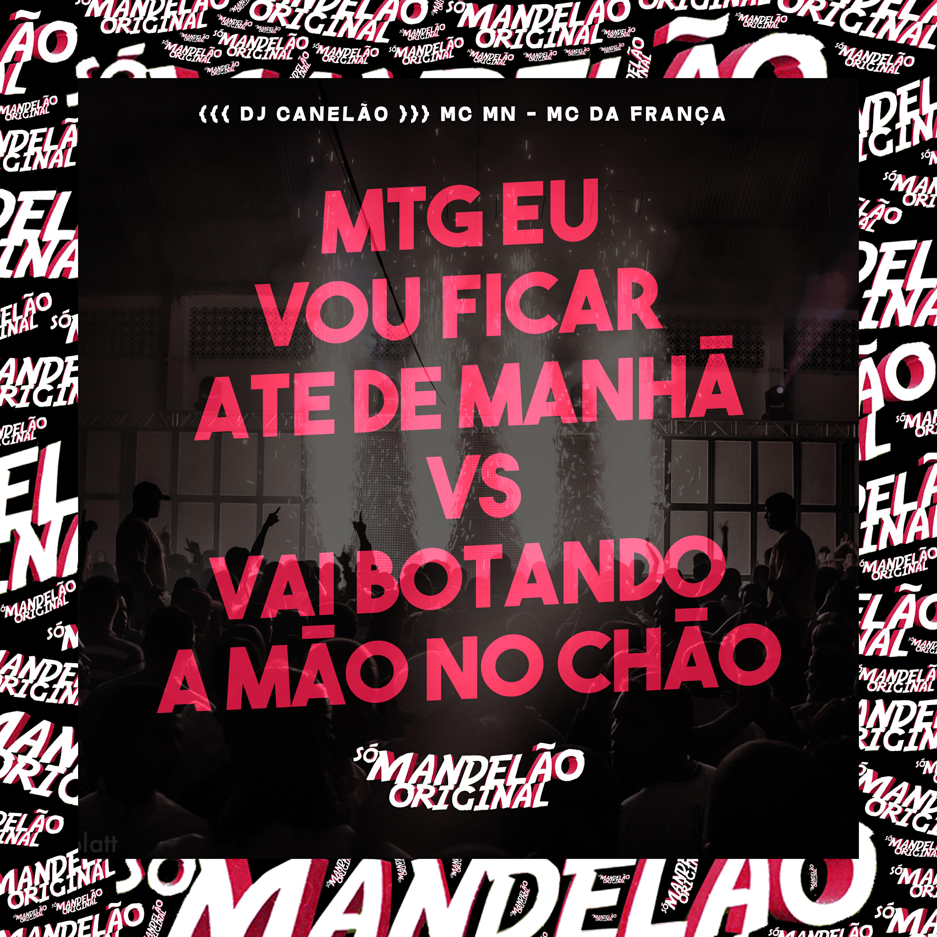 Релиз Mtg - Eu Vou Ficar Ate de Manhã Vs Vai Botando a Mão no Chão