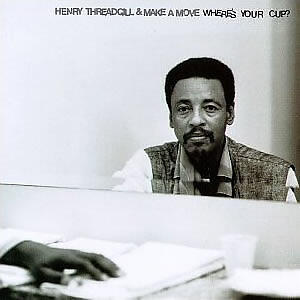 Henry Threadgill & Make A Move