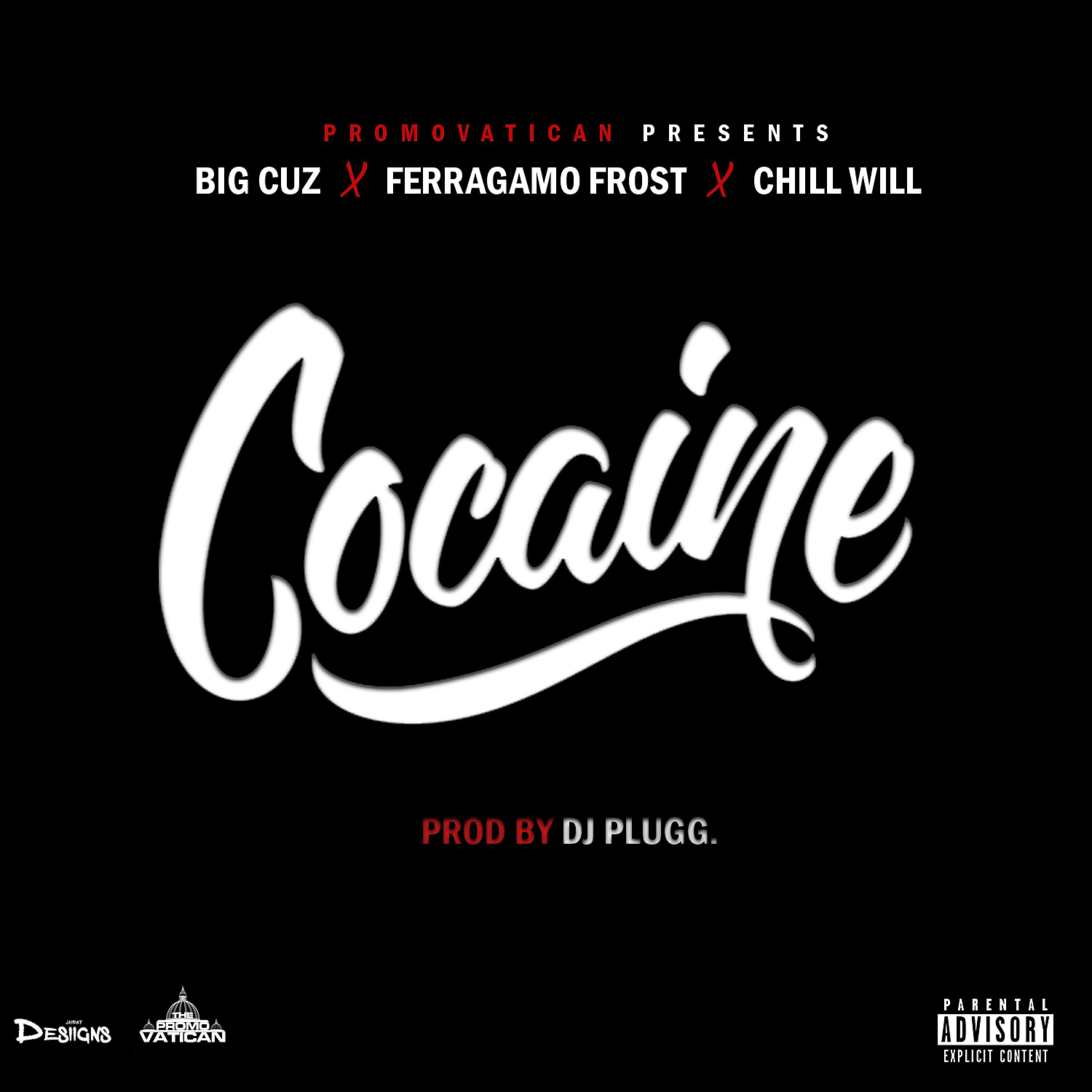 Скачать песню Big Cuz, Ferragamo Frost, Chill Will - Cocaine (feat. Ferragamo Frost & Chill Will) бесплатно в MP3 для Android и iOS