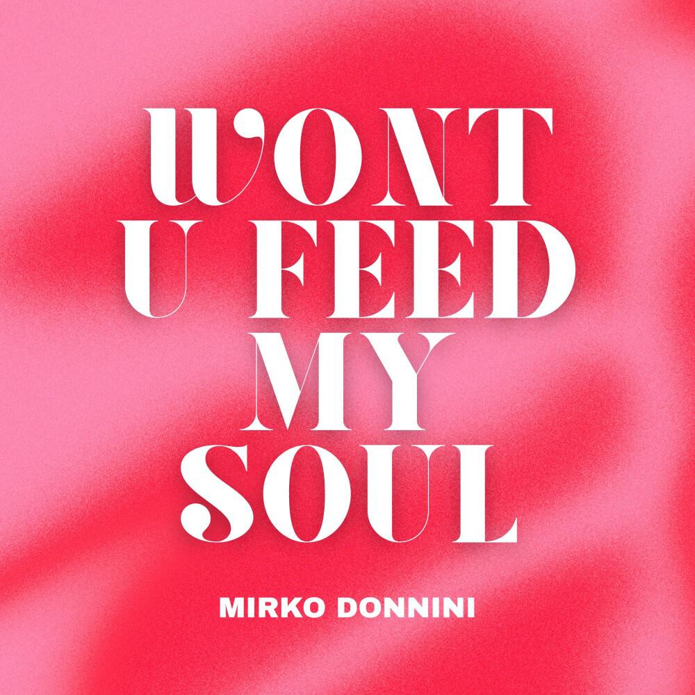 Релиз Wont U Feed My Soul