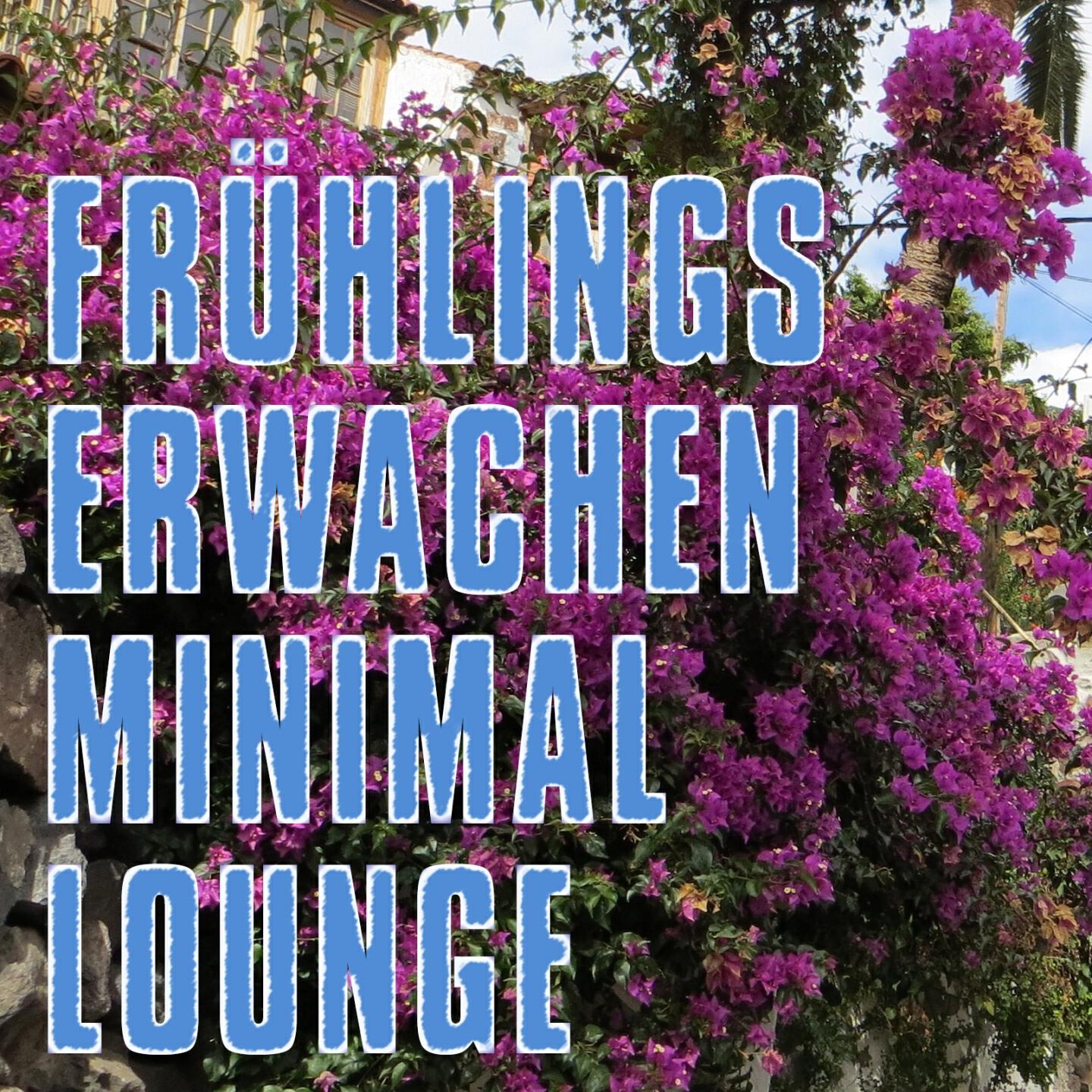 Релиз Frühlings Erwachen Minimal Lounge