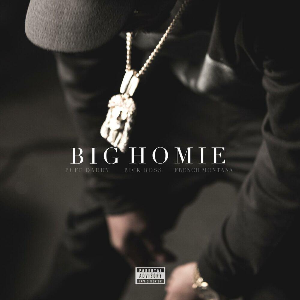 Релиз Big Homie (feat. Rick Ross & French Montana)