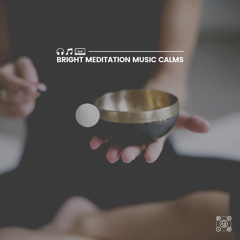 Релиз Bright Meditation Music Calms