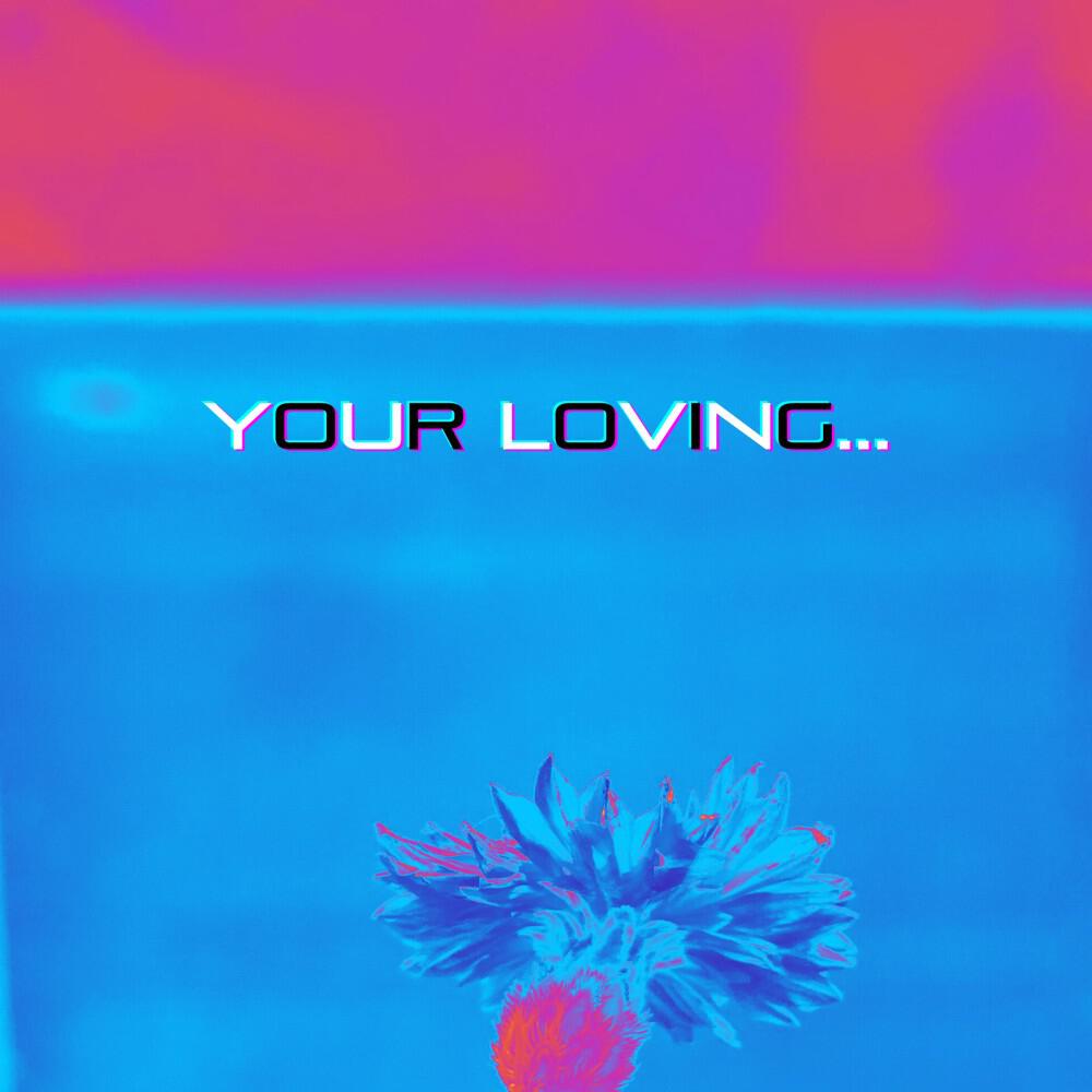 Релиз Your Loving