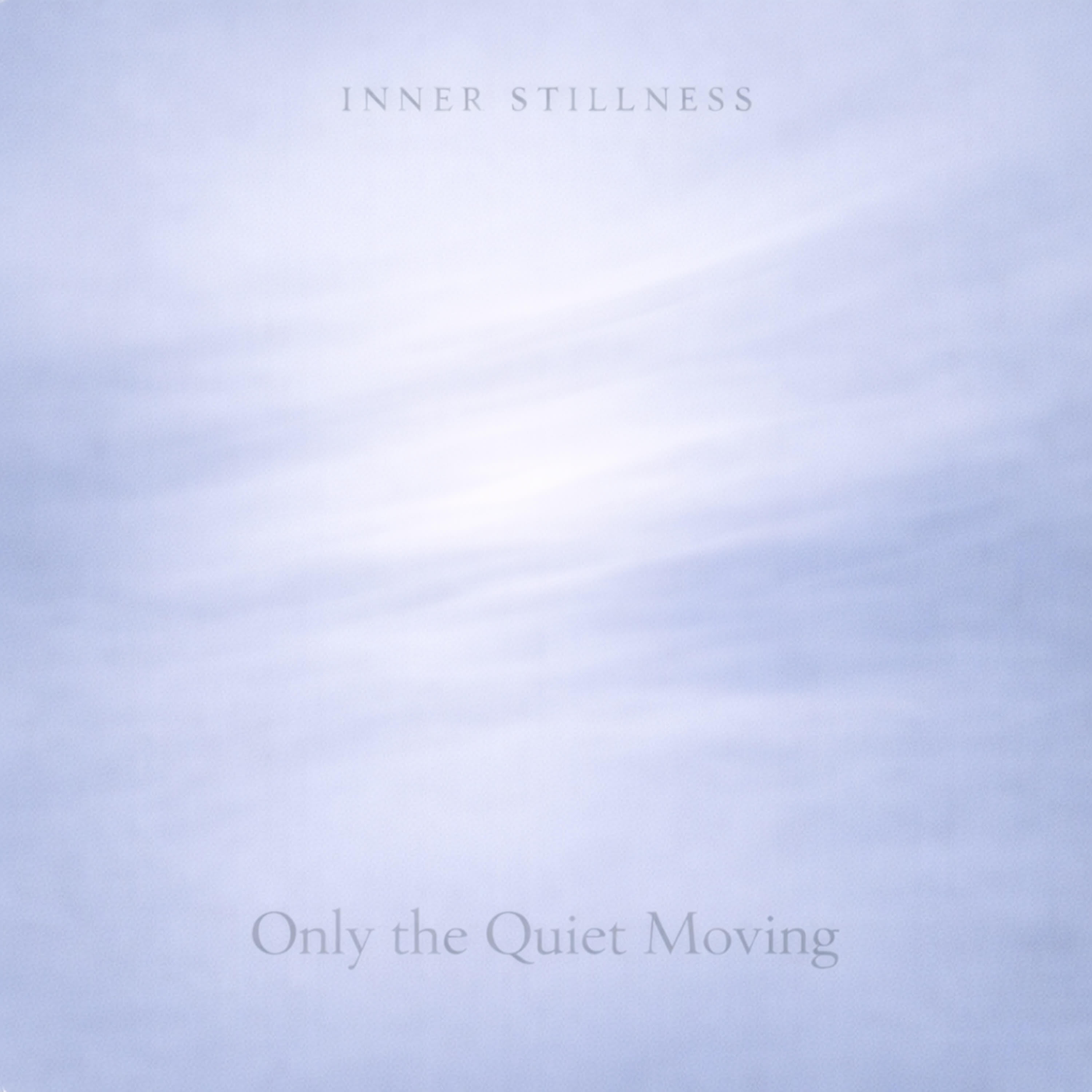 Релиз Only the Quiet Moving