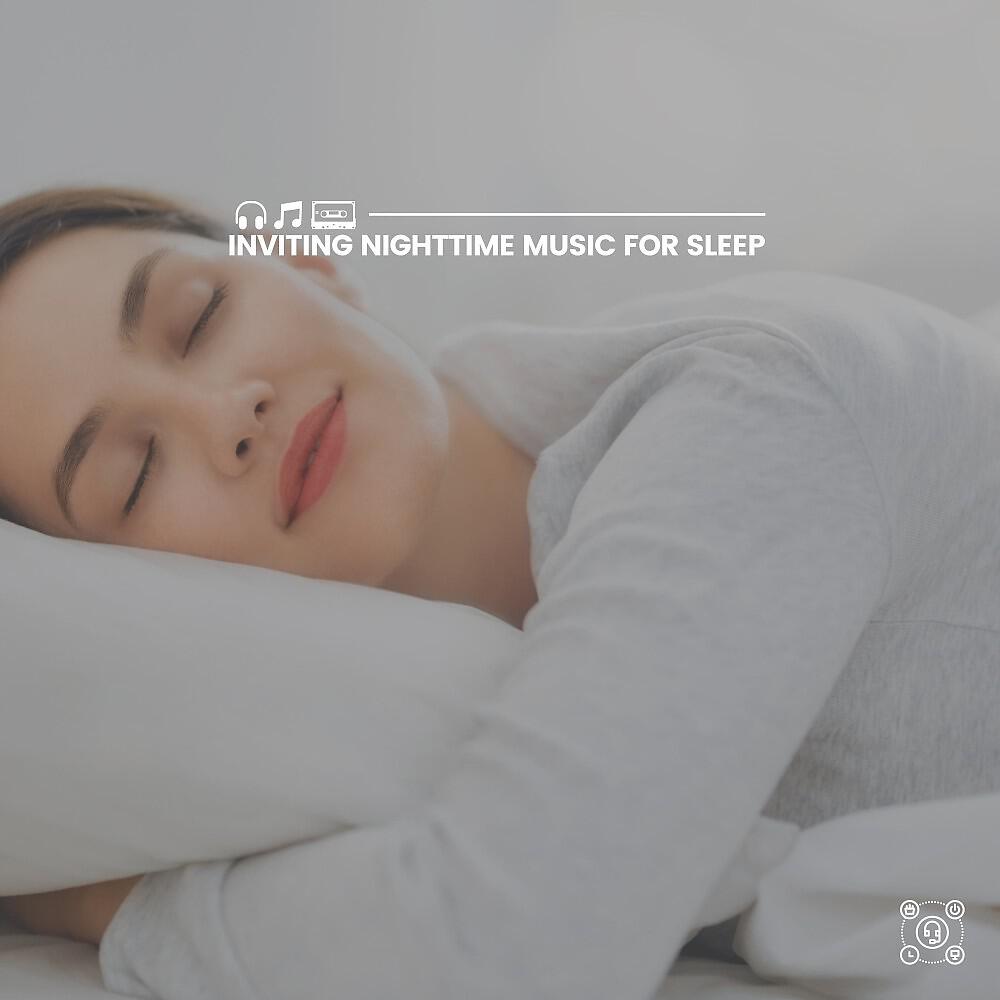 Релиз Inviting Nighttime Music for Sleep