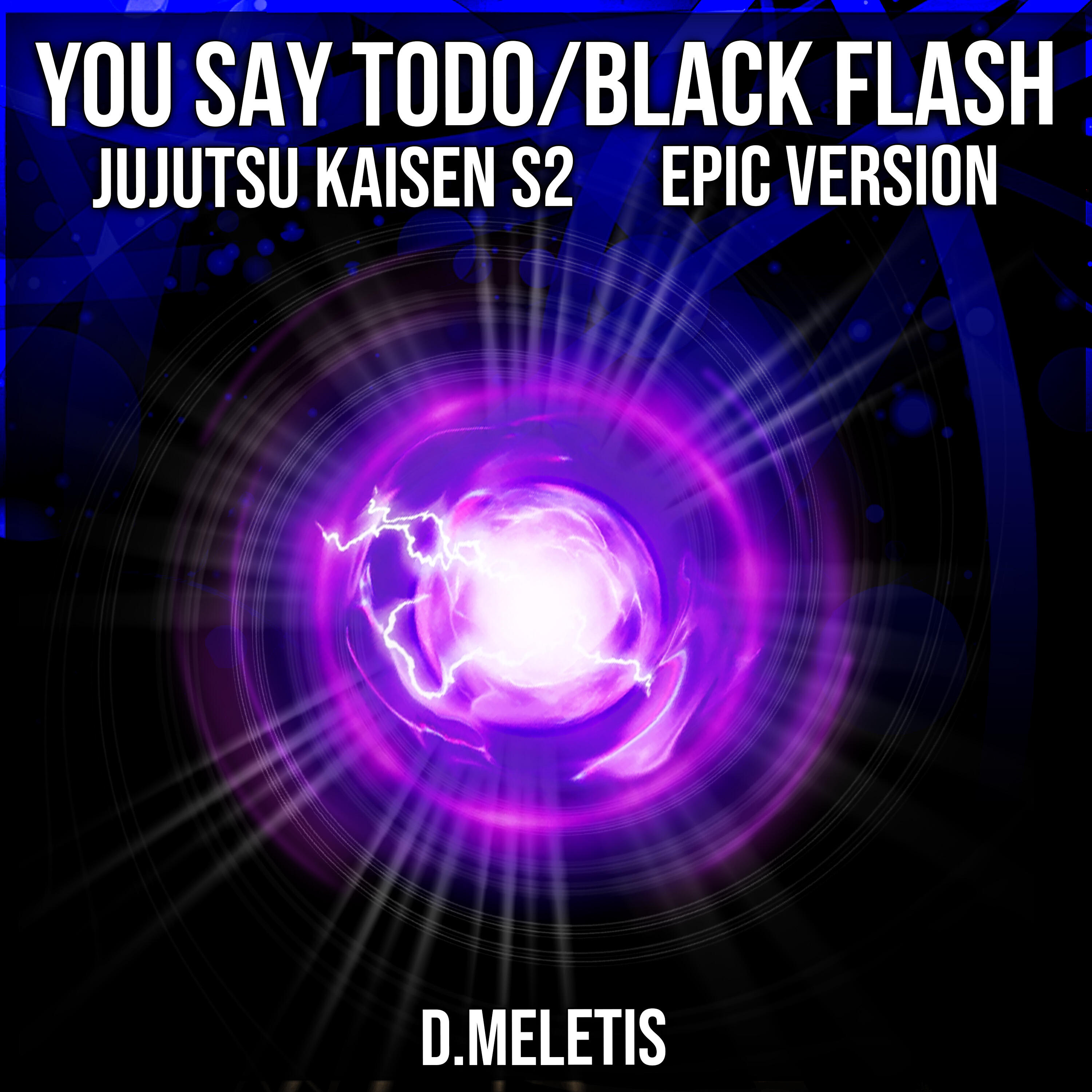 Релиз You Say Todo / Black Flash (Epic Version)