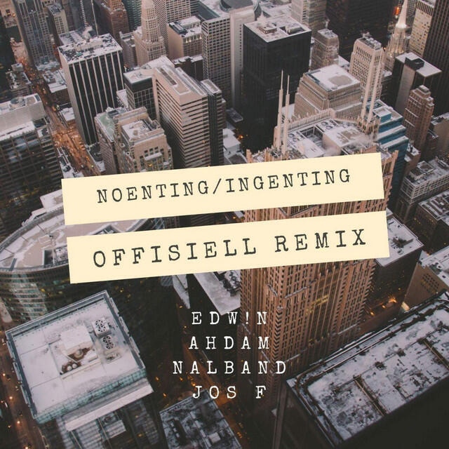 Релиз Noenting / Ingenting (Offisiell Remix) [feat. Ahdam, Nalband & Jos F]