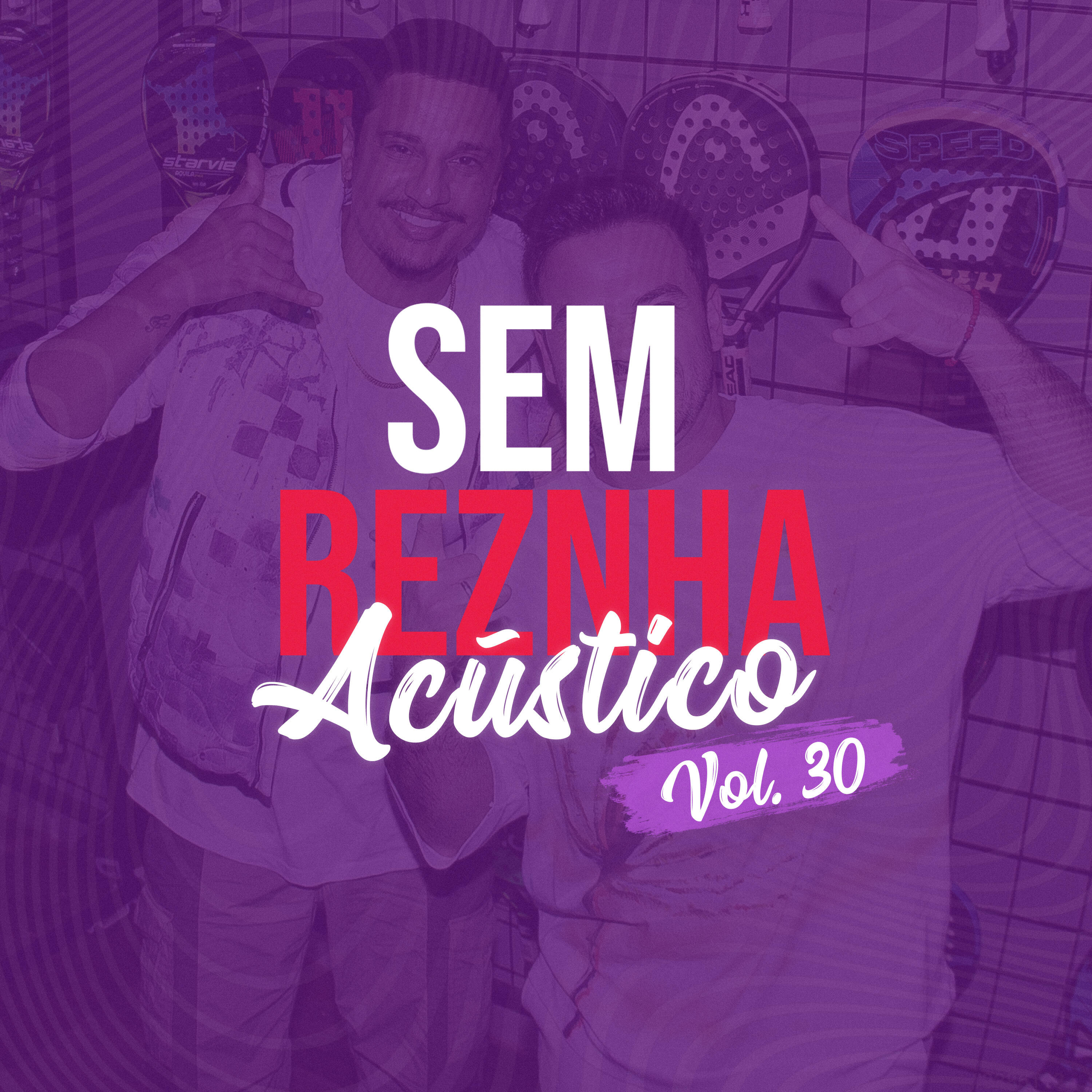 Релиз Sem Reznha Acústico, Vol. 30