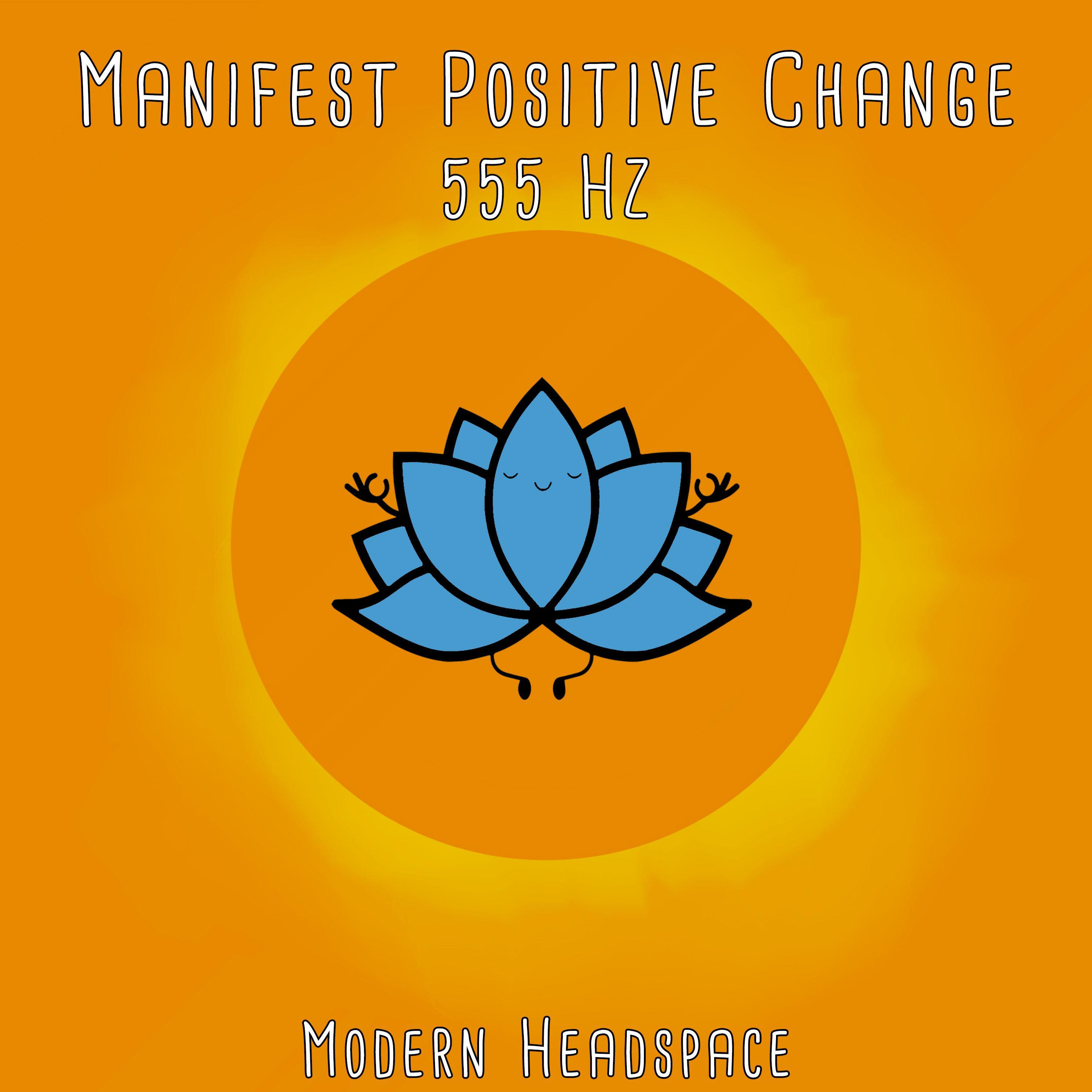 Релиз Manifest Positive Change (555 Hz)