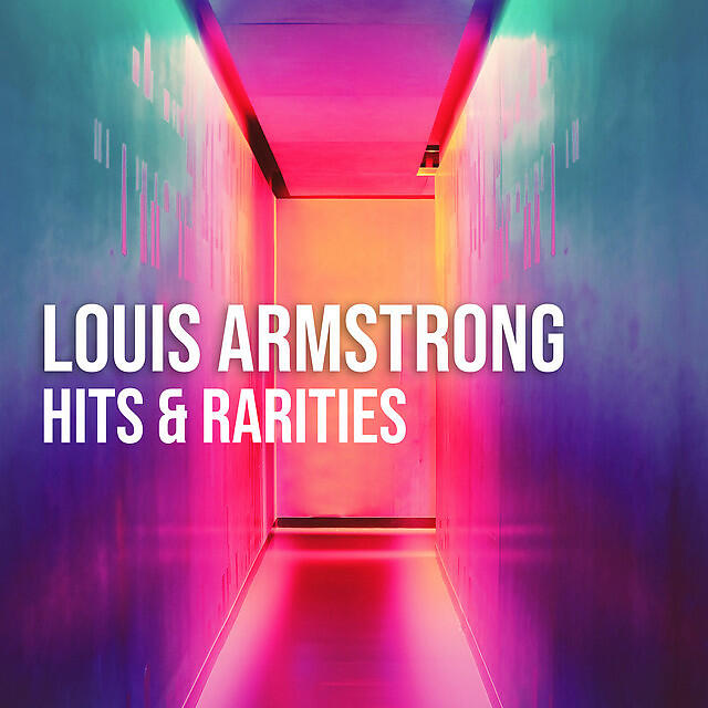 Постер альбома Louis Armstrong: Hits & Rarities