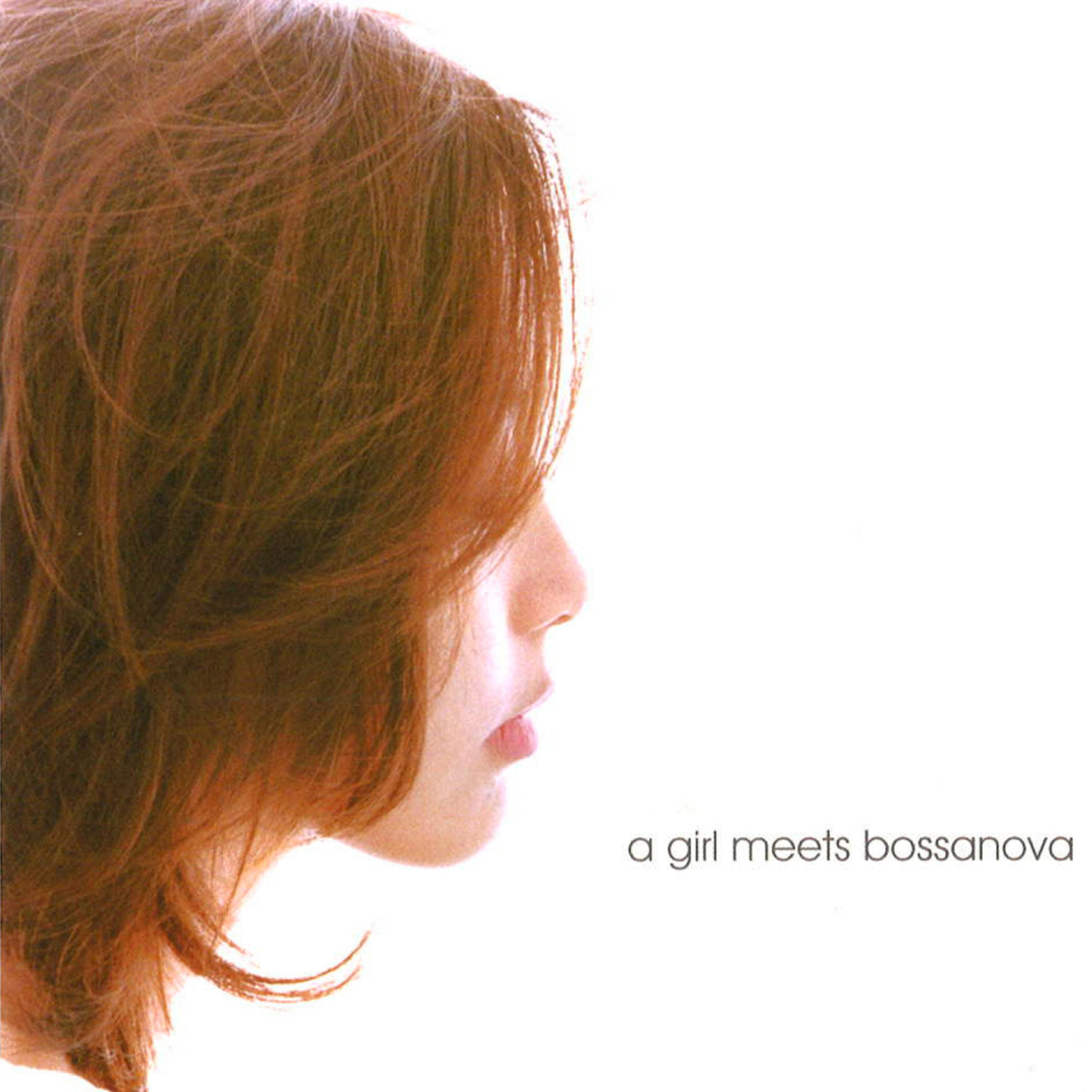 Релиз A Girl Meets Bossanova
